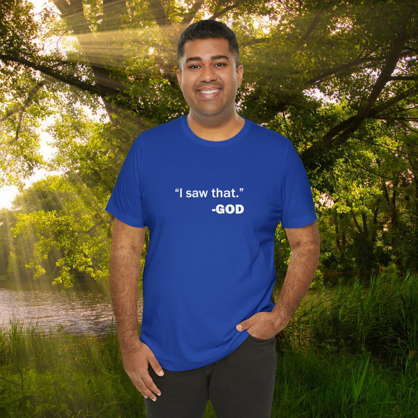 "I saw that." _GOD Unisex Jersey Short Sleeve Tee