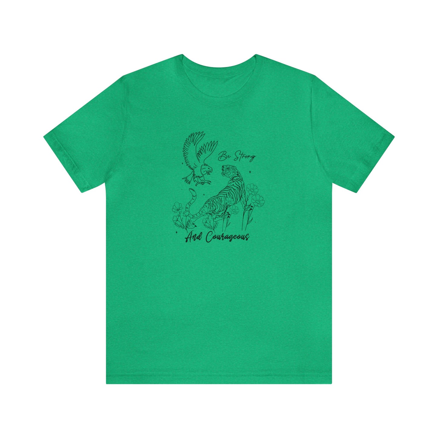 Be Strong and Courageous Unisex Jersey Short Sleeve Tee