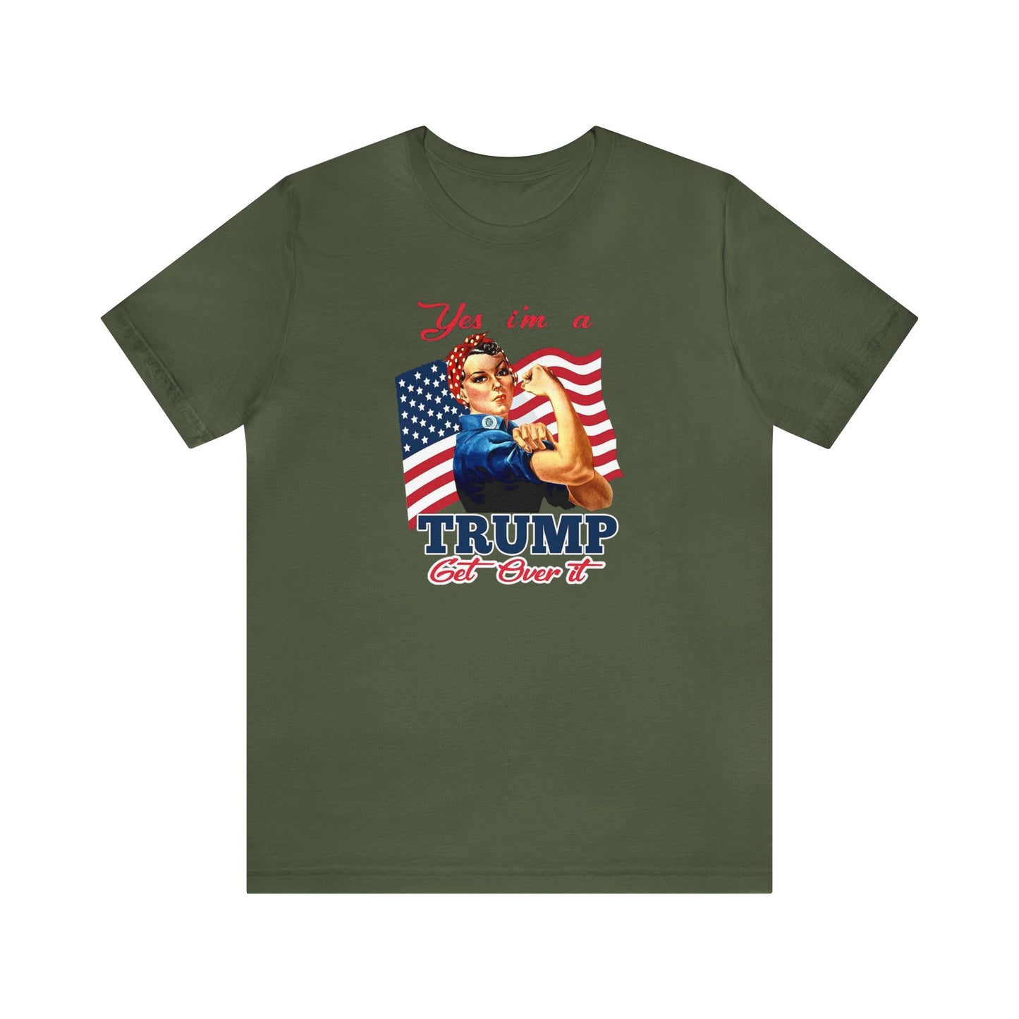Yes I'm a Trump Girl Get Over It Unisex Jersey Short Sleeve Tee