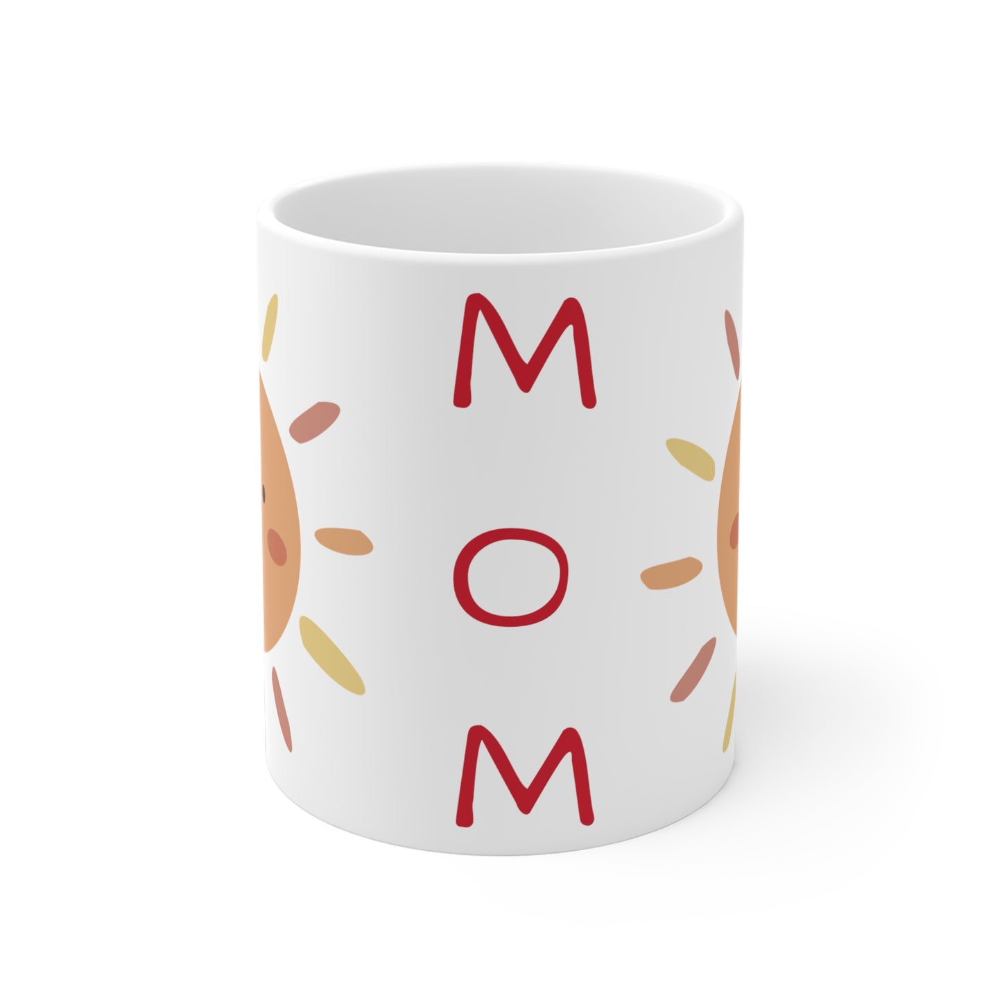 Mom = Sunshine! Ceramic Mugs (11oz\15oz\20oz)