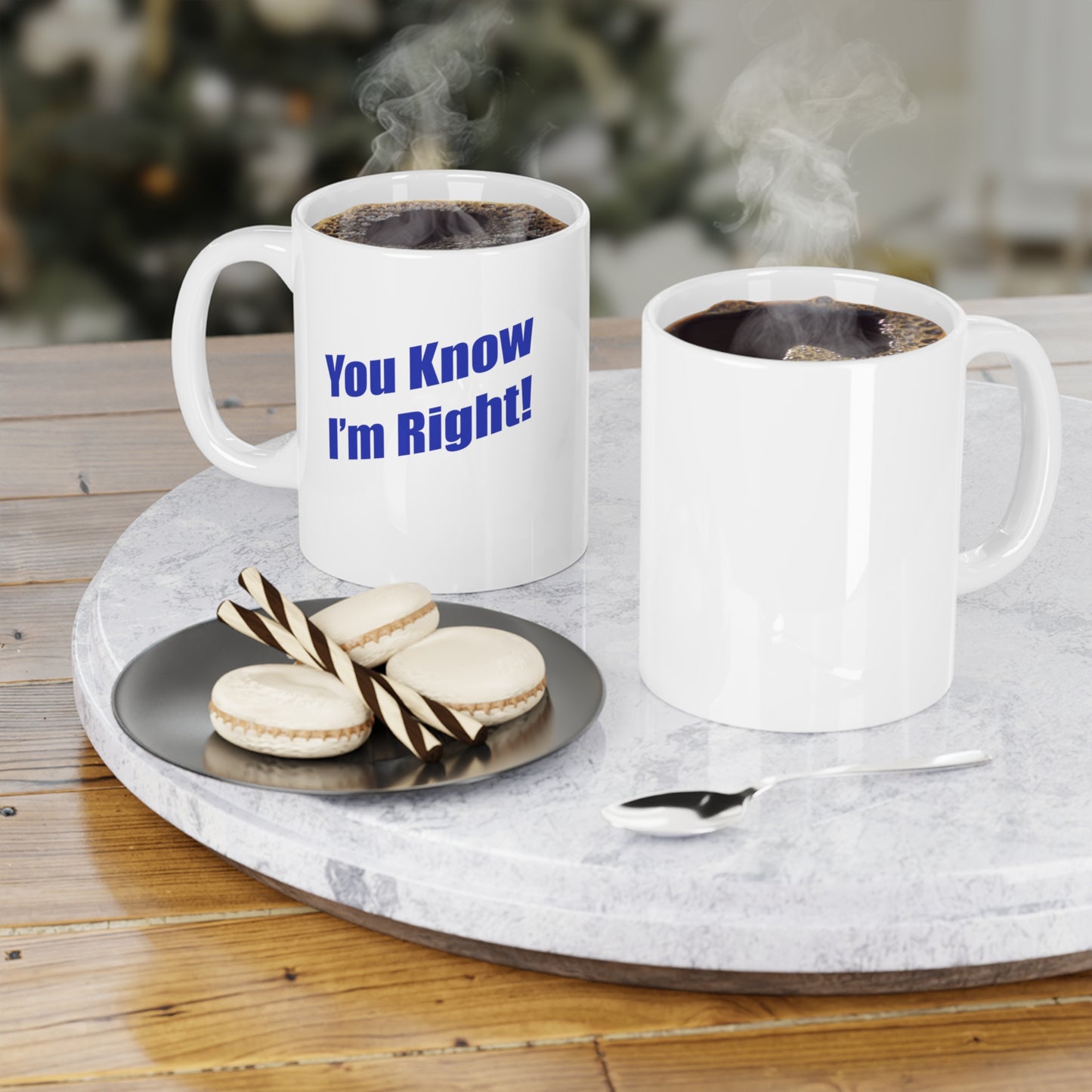 You Know I'm Right! Ceramic Mugs (11oz\15oz\20oz)