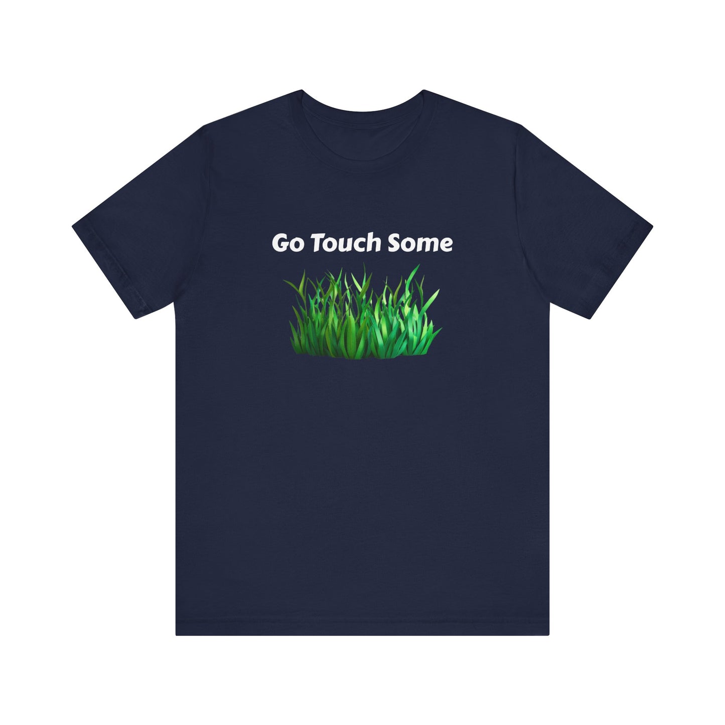 Go Touch Some Grass Unisex Jersey Short Sleeve Tee