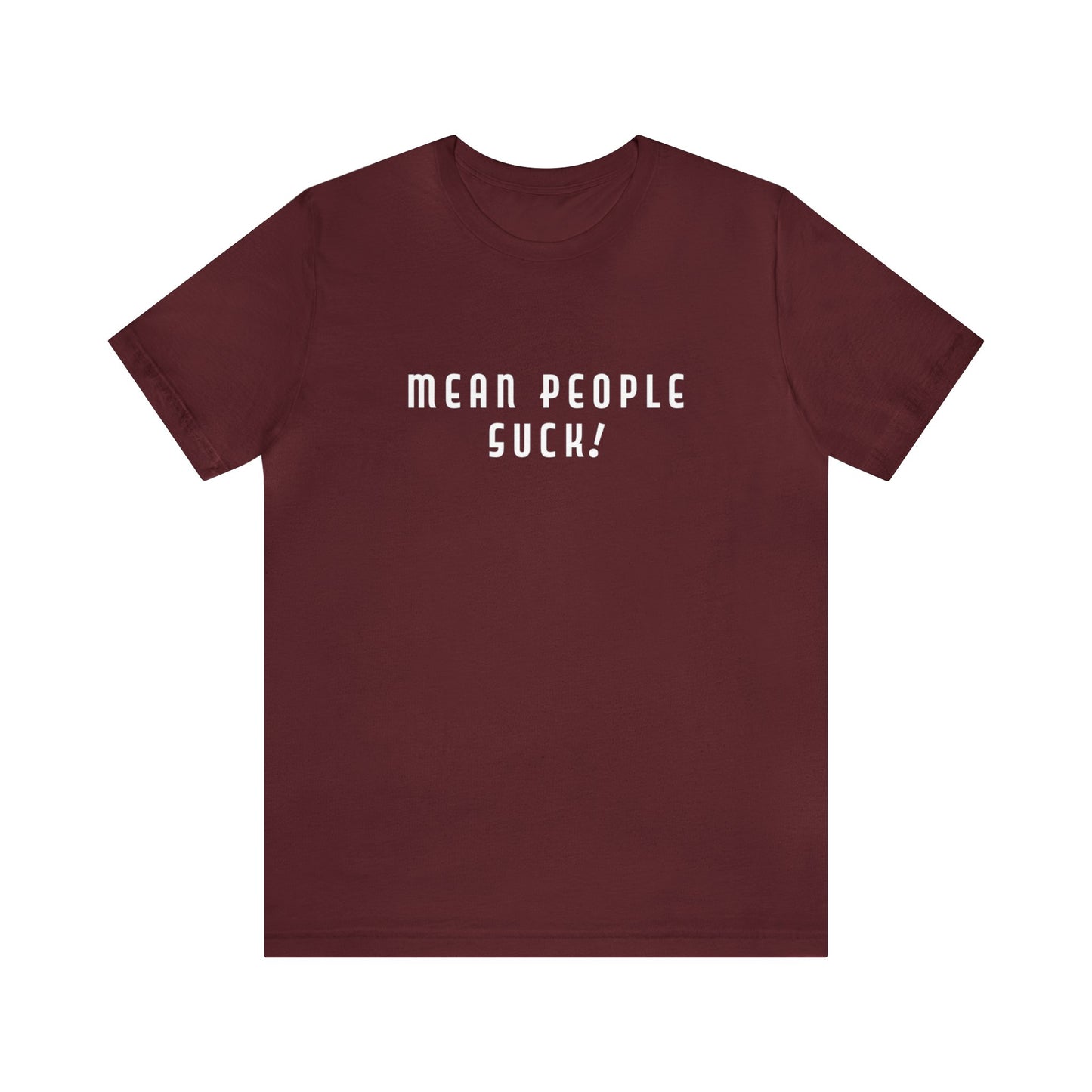 Mean People Suck! Sprinkle Kindness It's Free! Unisex Jersey Short Sleeve Tee