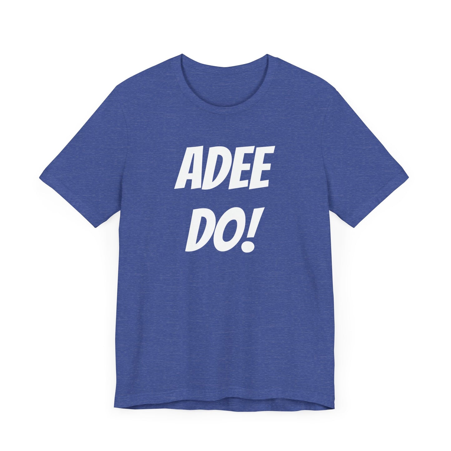 Adee Do! Unisex Jersey Short Sleeve Tee