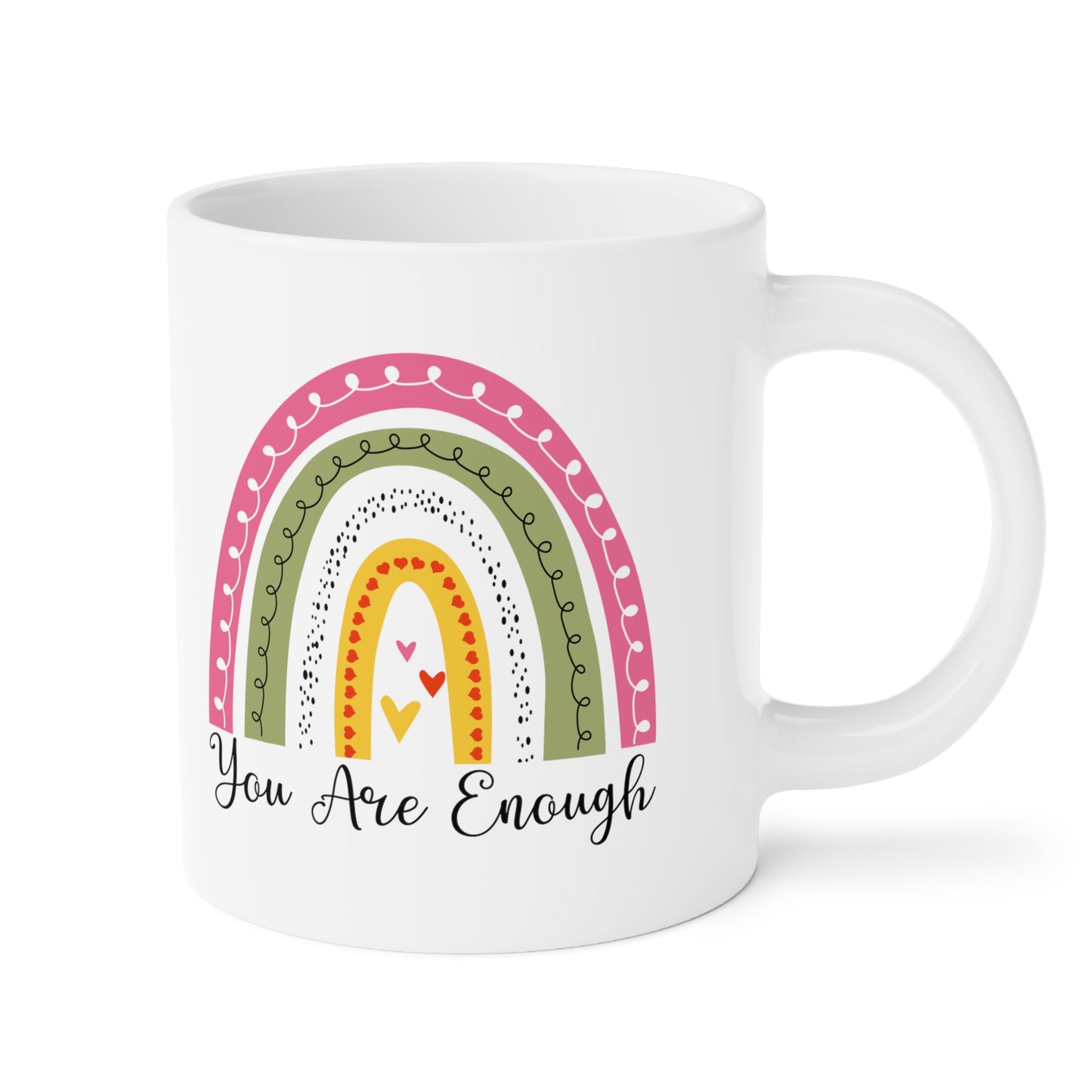You Are Enough Ceramic Mugs (11oz\15oz\20oz)