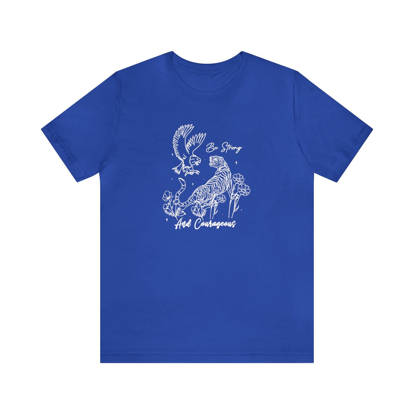 Be Strong and Courageous Unisex Jersey Short Sleeve Tee