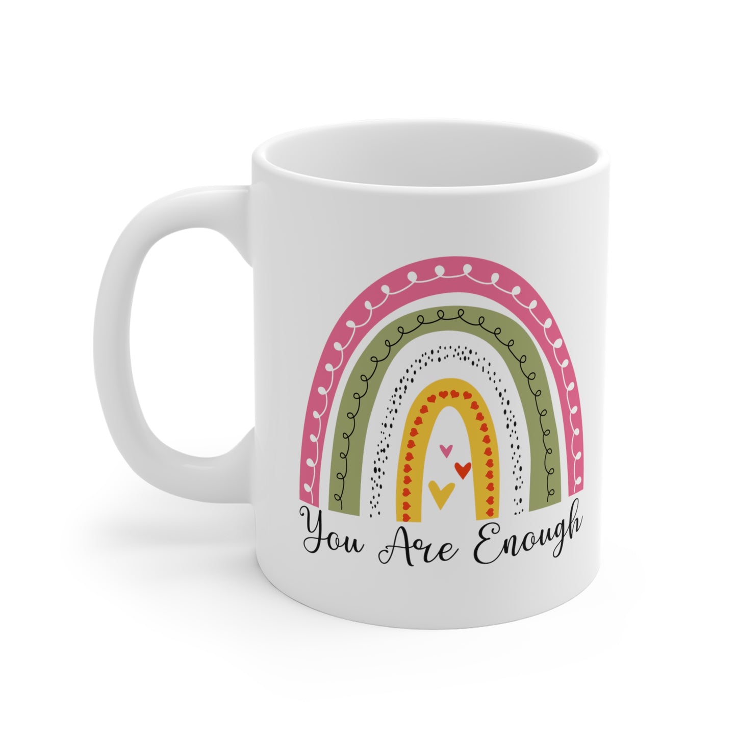 You Are Enough Ceramic Mugs (11oz\15oz\20oz)