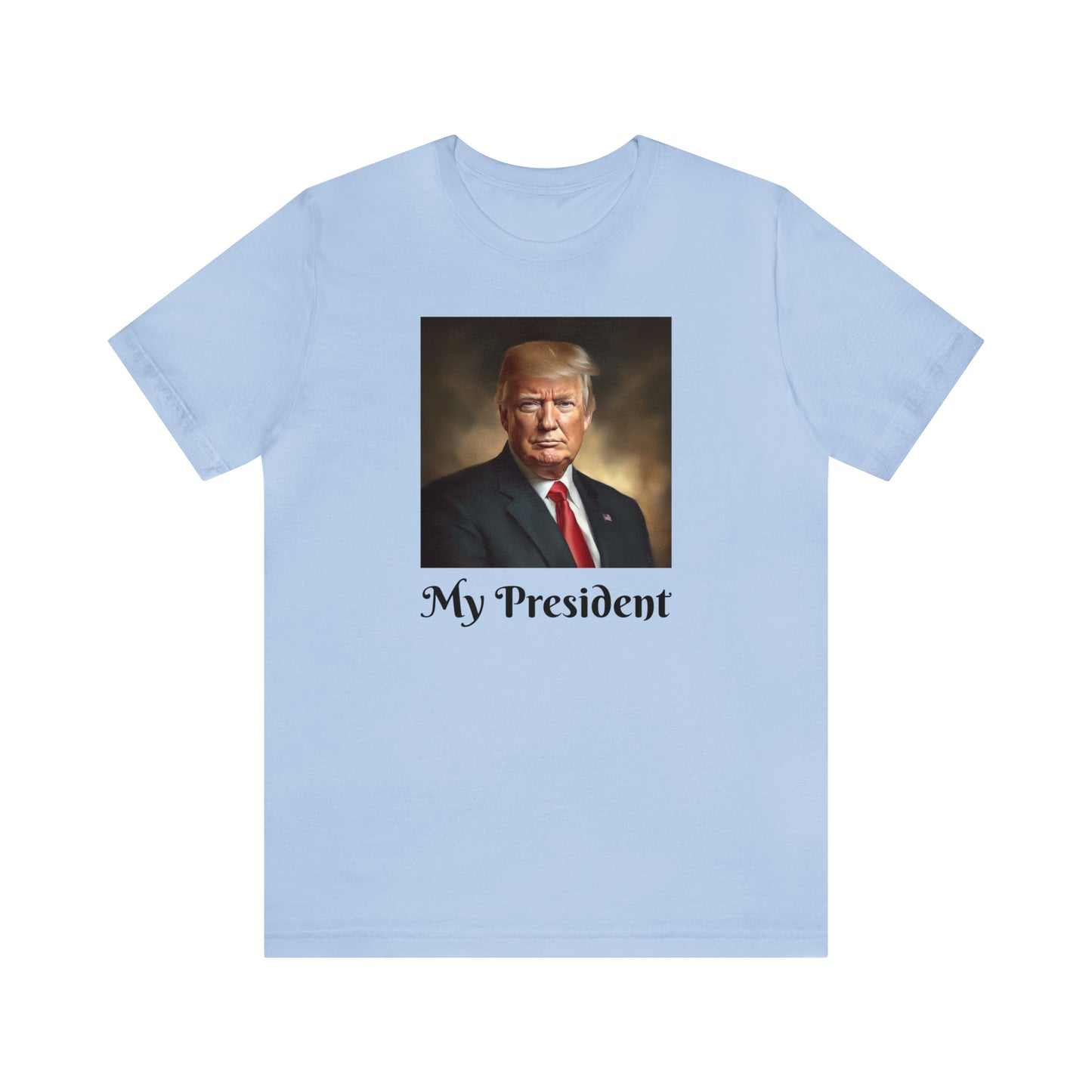 My President Trump Supporter Unisex Jersey Short Sleeve Tee