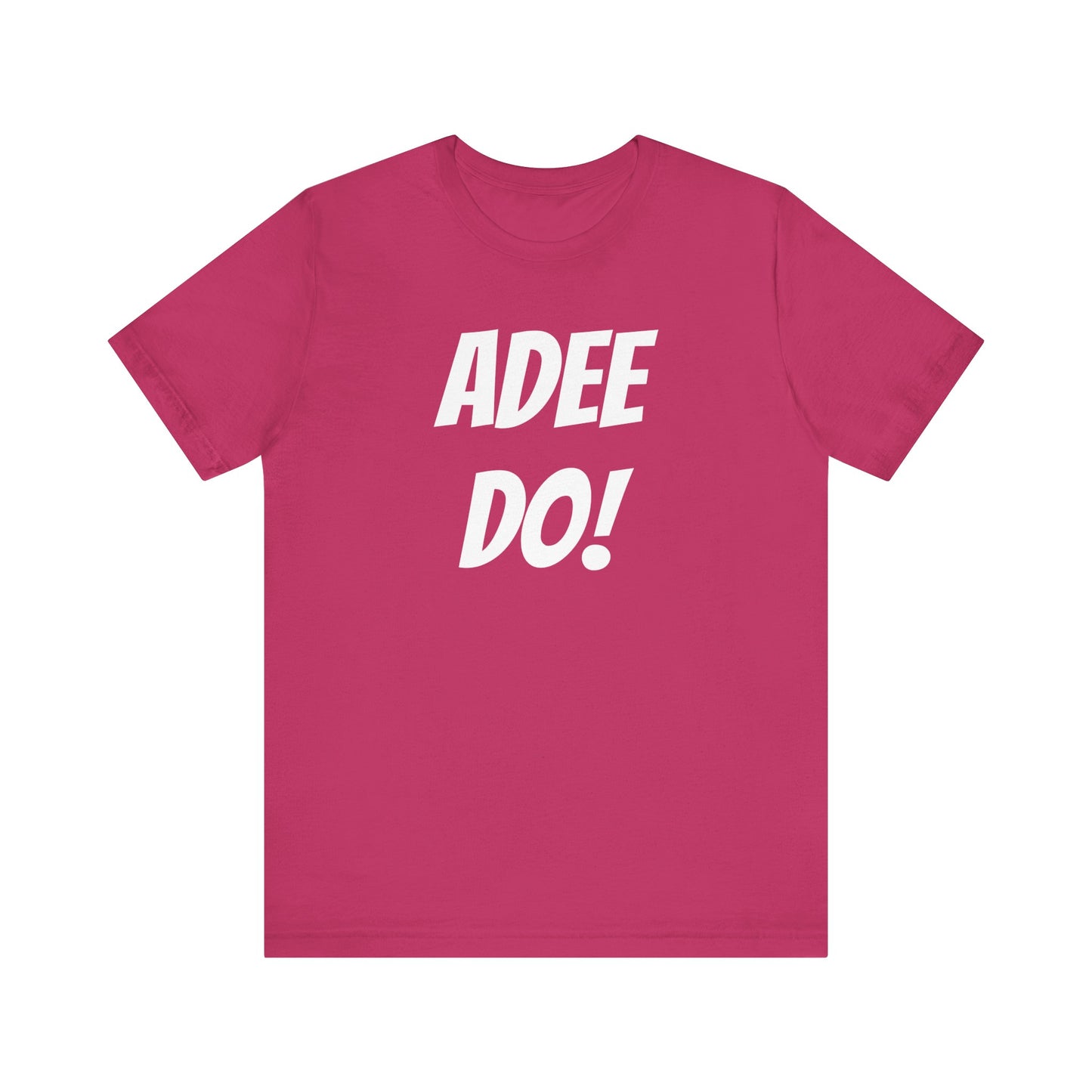 Adee Do! Unisex Jersey Short Sleeve Tee