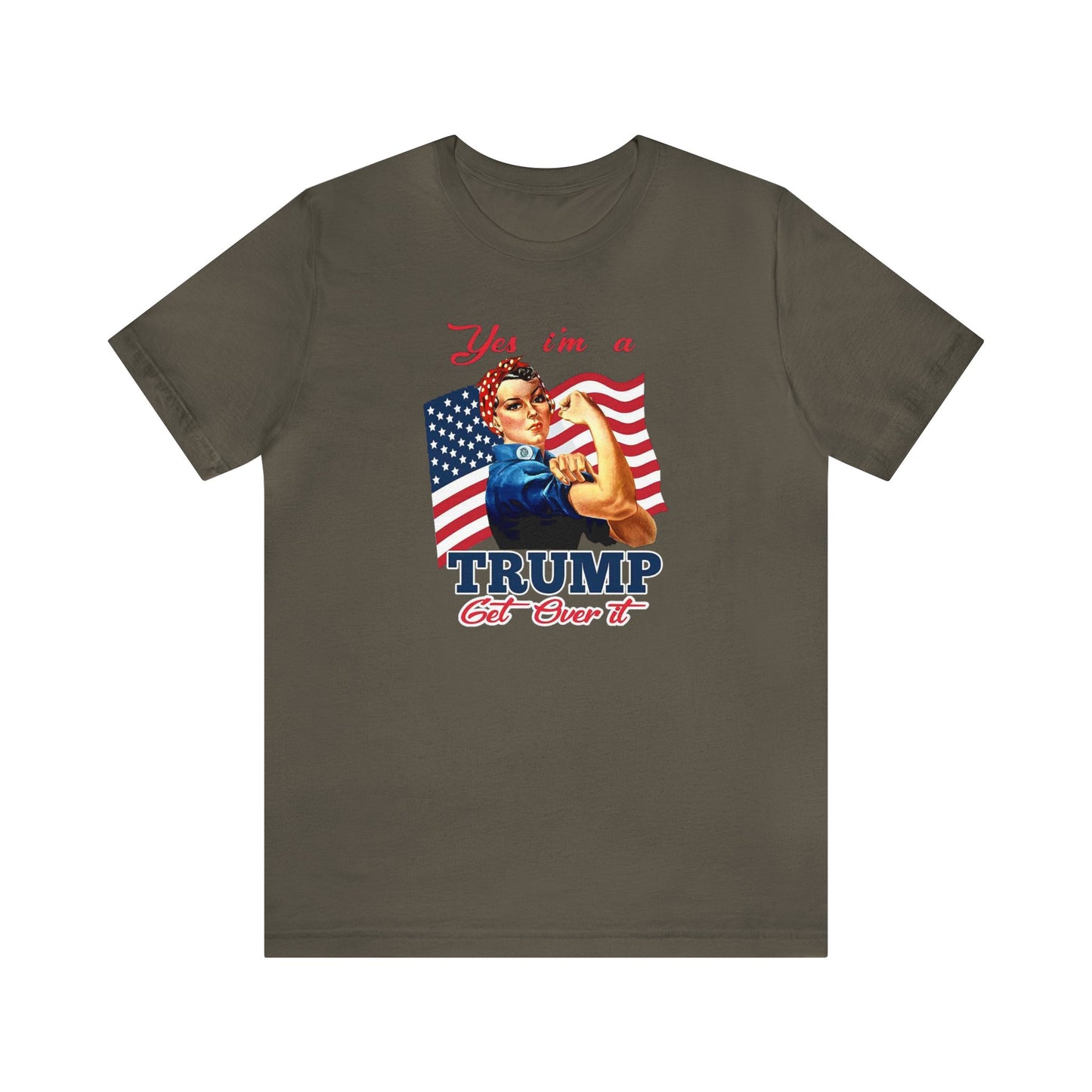 Yes I'm a Trump Girl Get Over It Unisex Jersey Short Sleeve Tee
