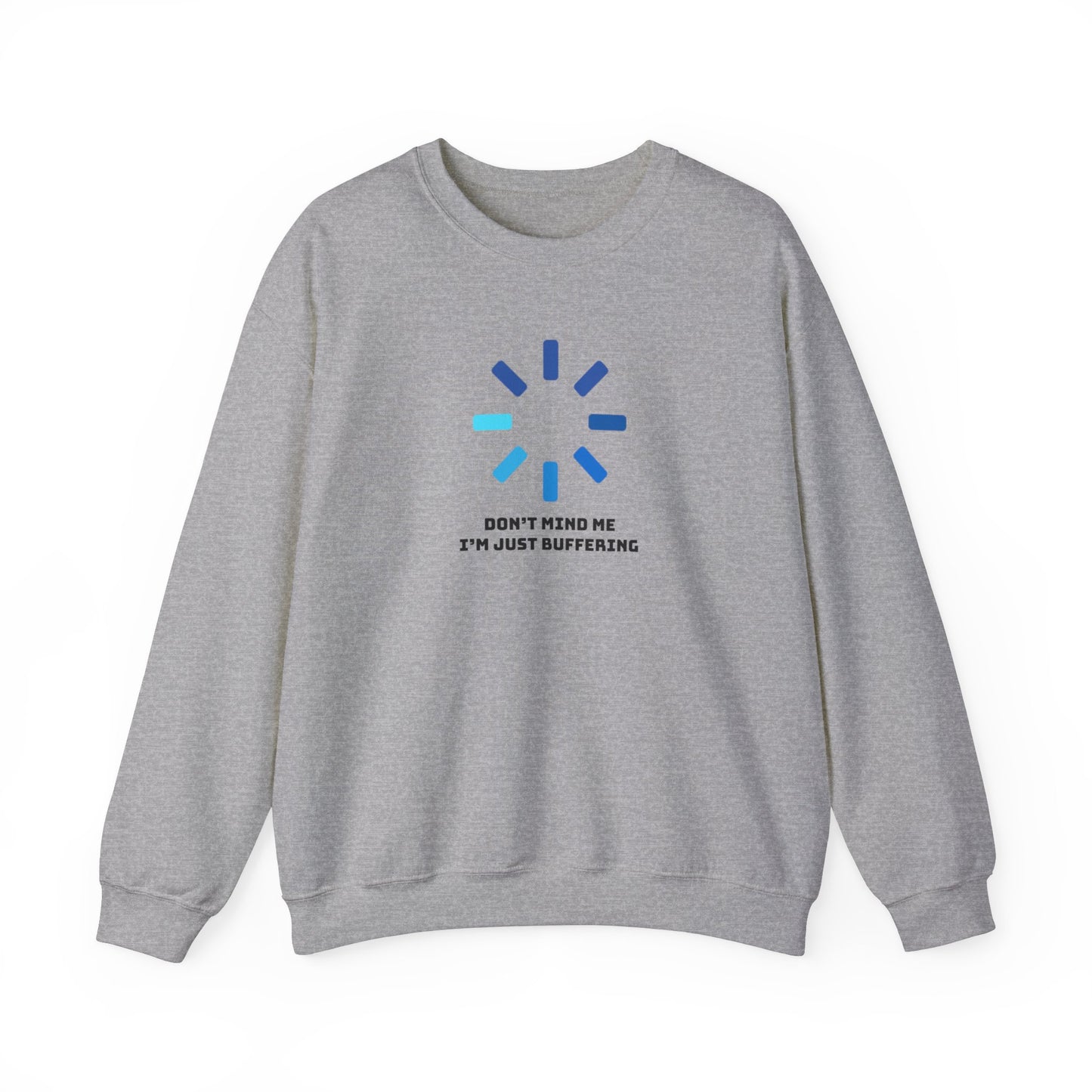 Don't Mind Me I'm Just Buffering Unisex Heavy Blend™ Crewneck Sweatshirt