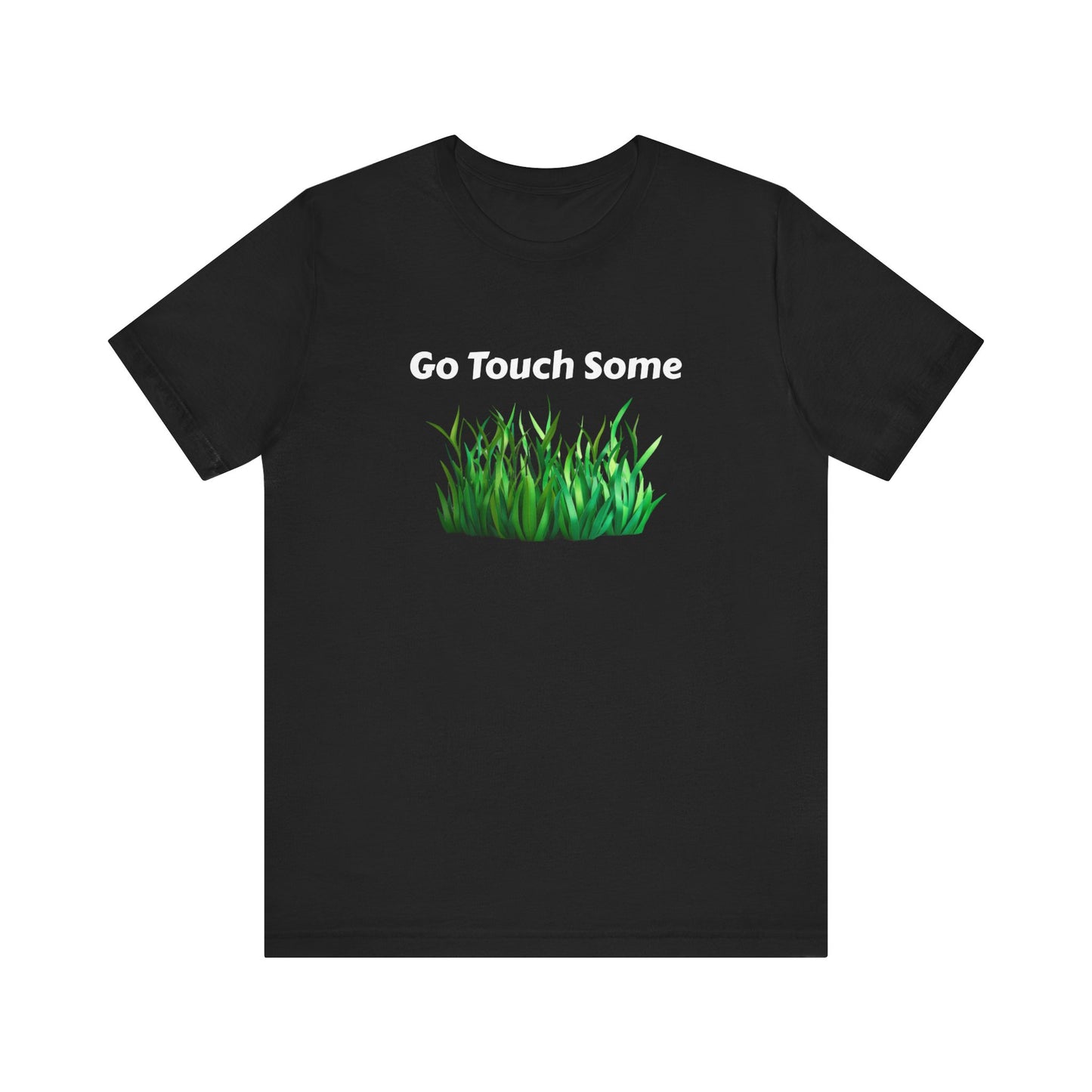 Go Touch Some Grass Unisex Jersey Short Sleeve Tee