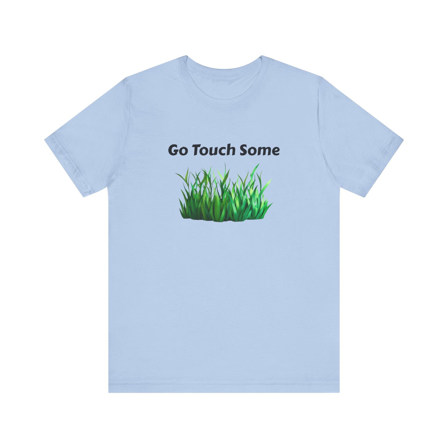 Go Touch Some Grass Unisex Jersey Short Sleeve Tee