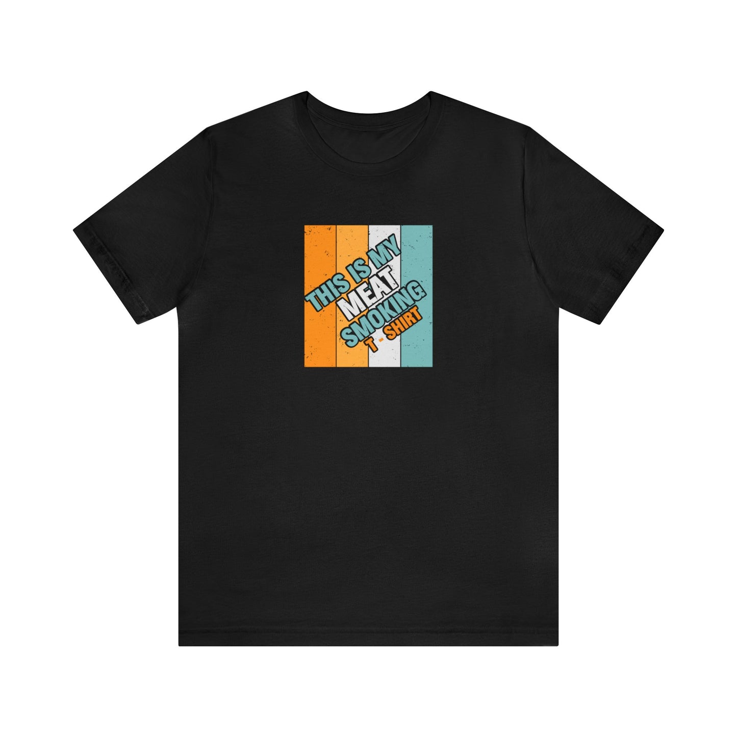 This is My Meat Smoking Tshirt Unisex Jersey Short Sleeve Tee