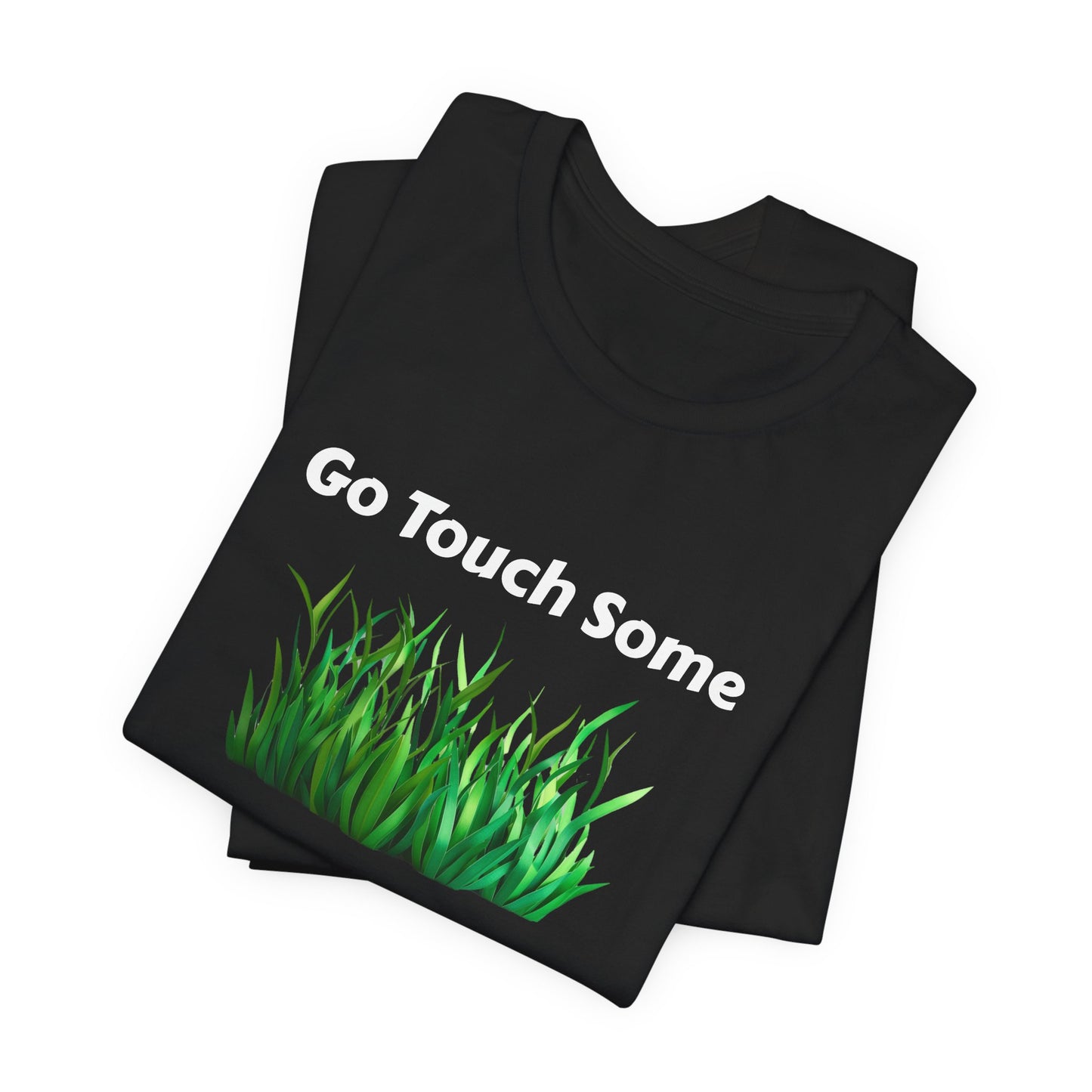 Go Touch Some Grass Unisex Jersey Short Sleeve Tee