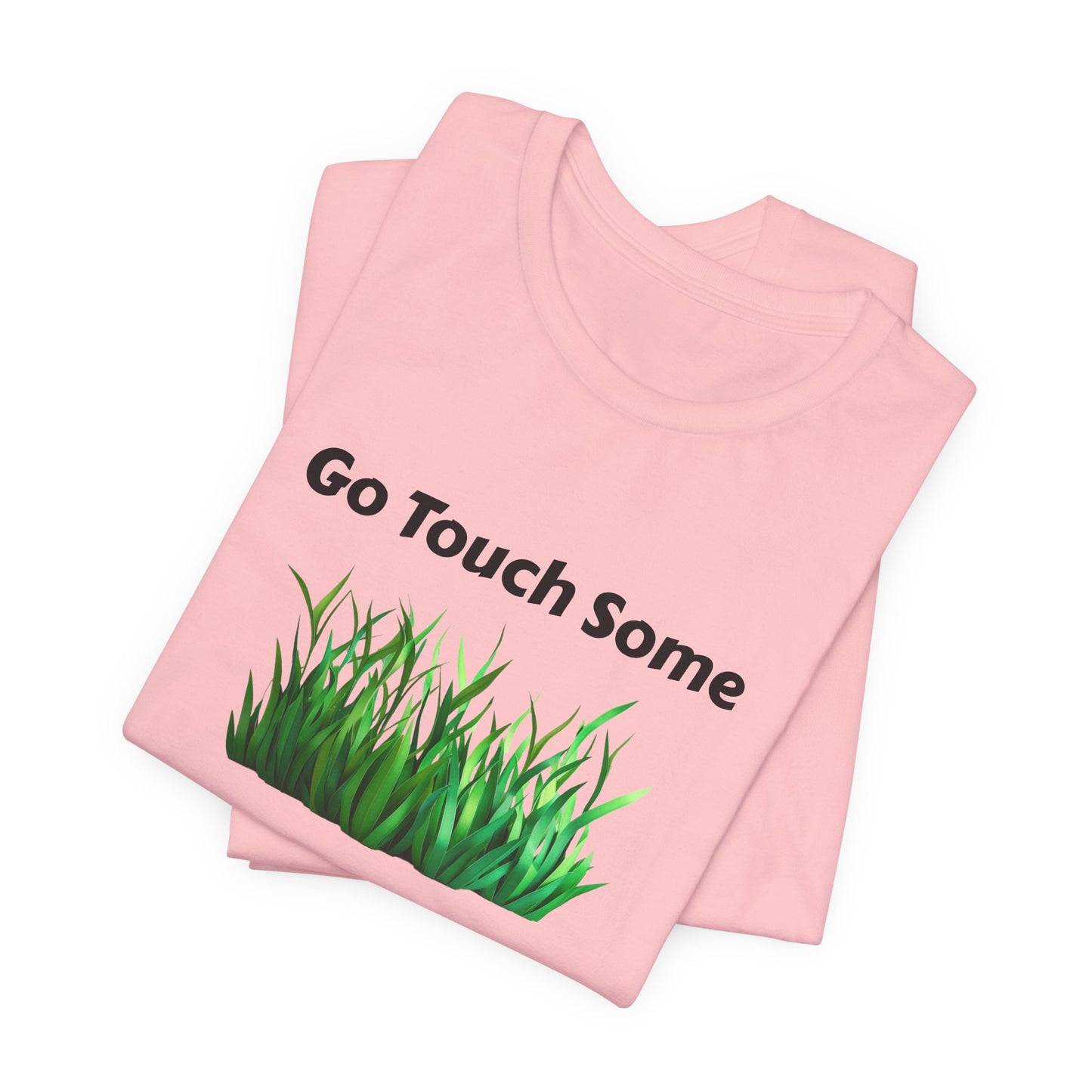 Go Touch Some Grass Unisex Jersey Short Sleeve Tee