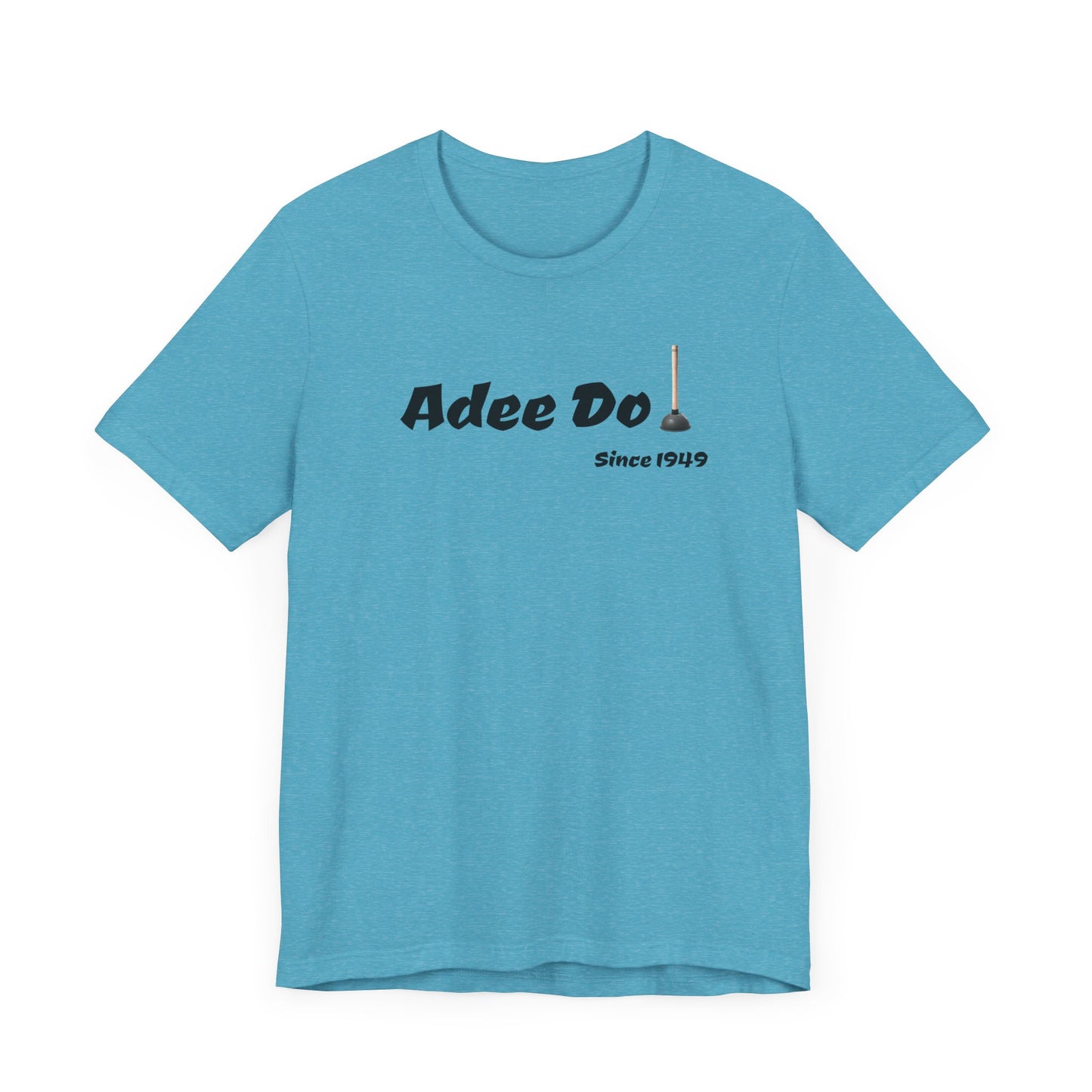 Adee Do! Since 1949 Unisex Jersey Short Sleeve Tee