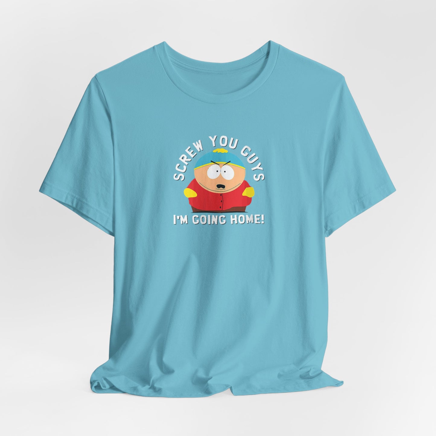 Screw You Guys I'm Going Home! Unisex Jersey Short Sleeve Tee