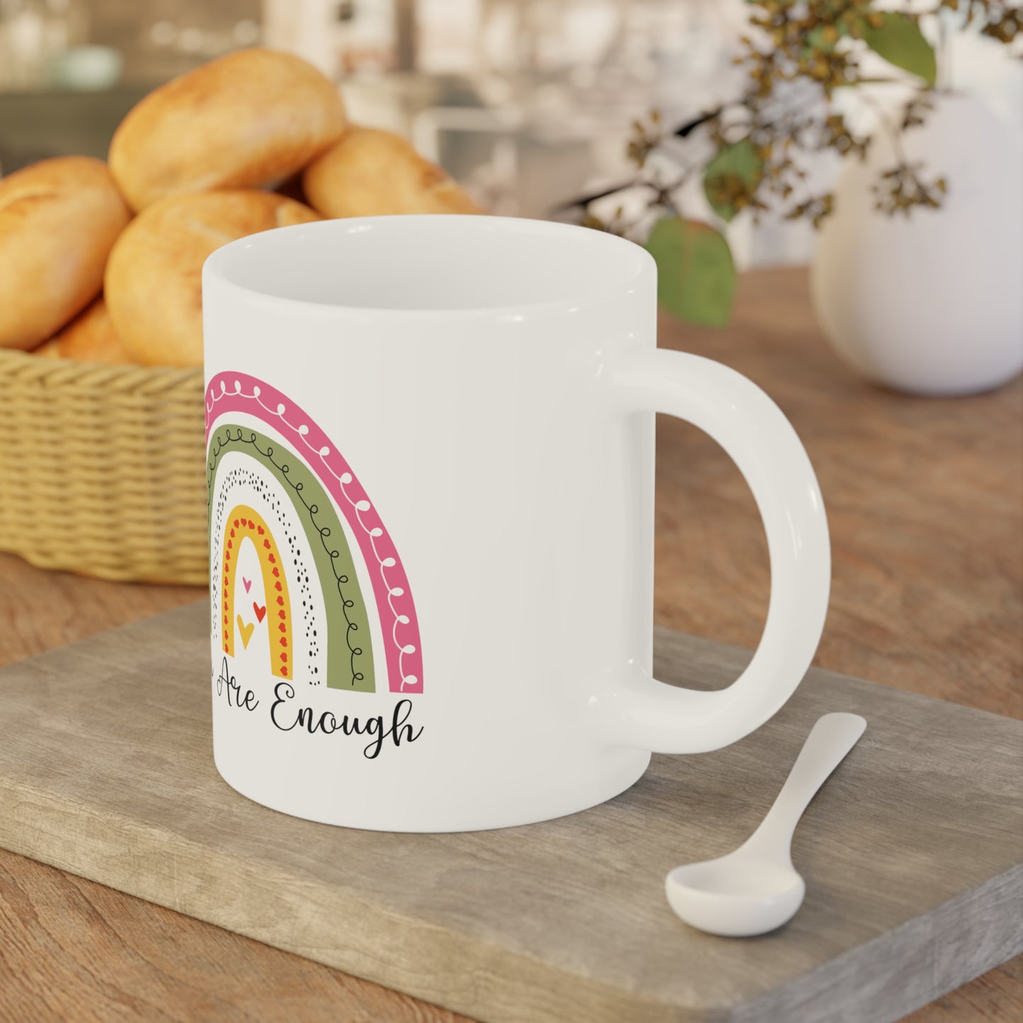 You Are Enough Ceramic Mugs (11oz\15oz\20oz)