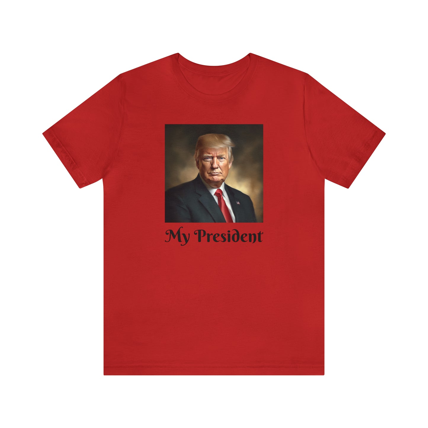 My President Trump Supporter Unisex Jersey Short Sleeve Tee
