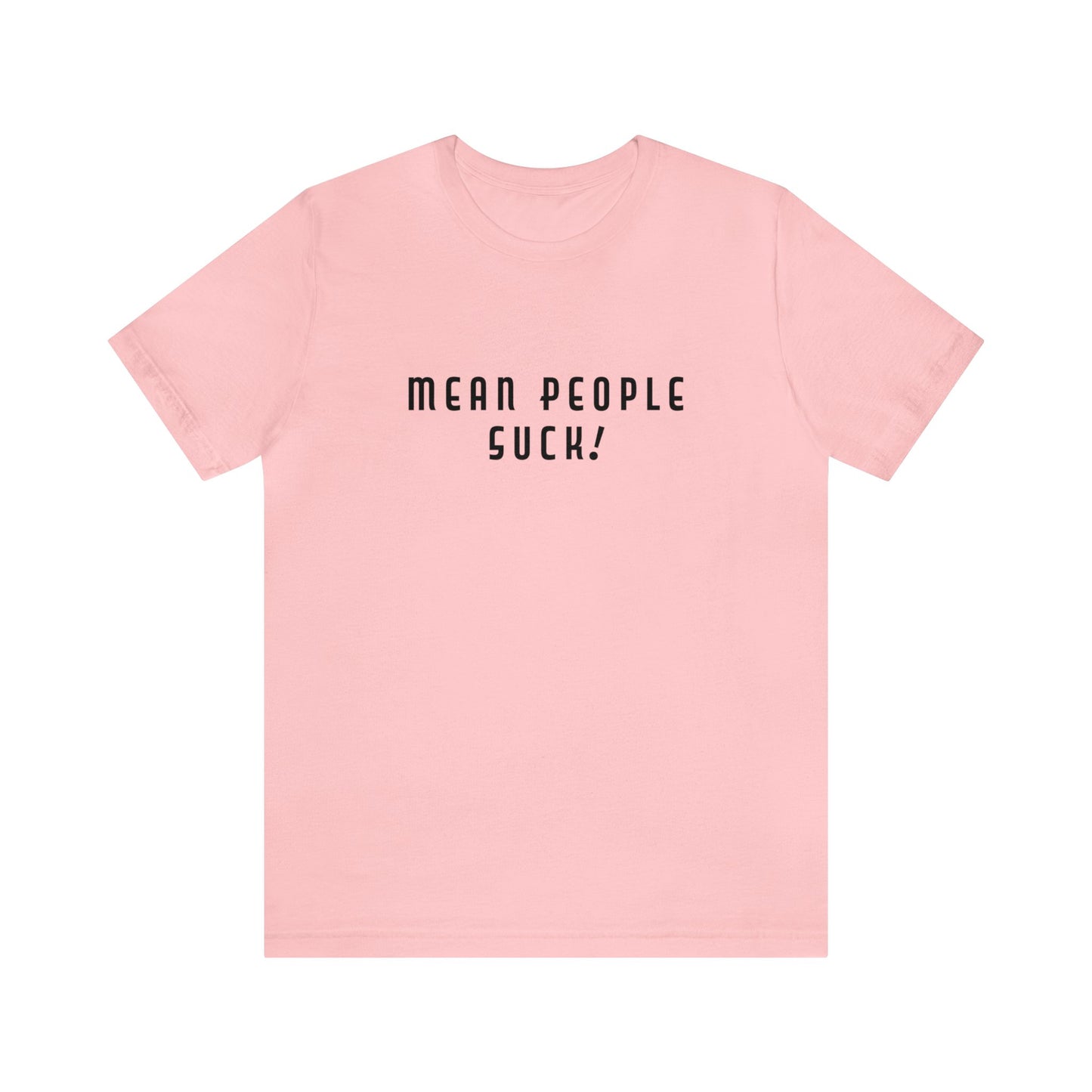 Mean People Suck! Sprinkle Kindness It's Free! Unisex Jersey Short Sleeve Tee