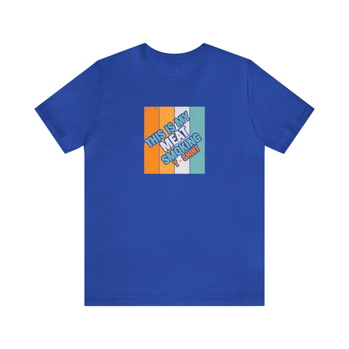 This is My Meat Smoking Tshirt Unisex Jersey Short Sleeve Tee