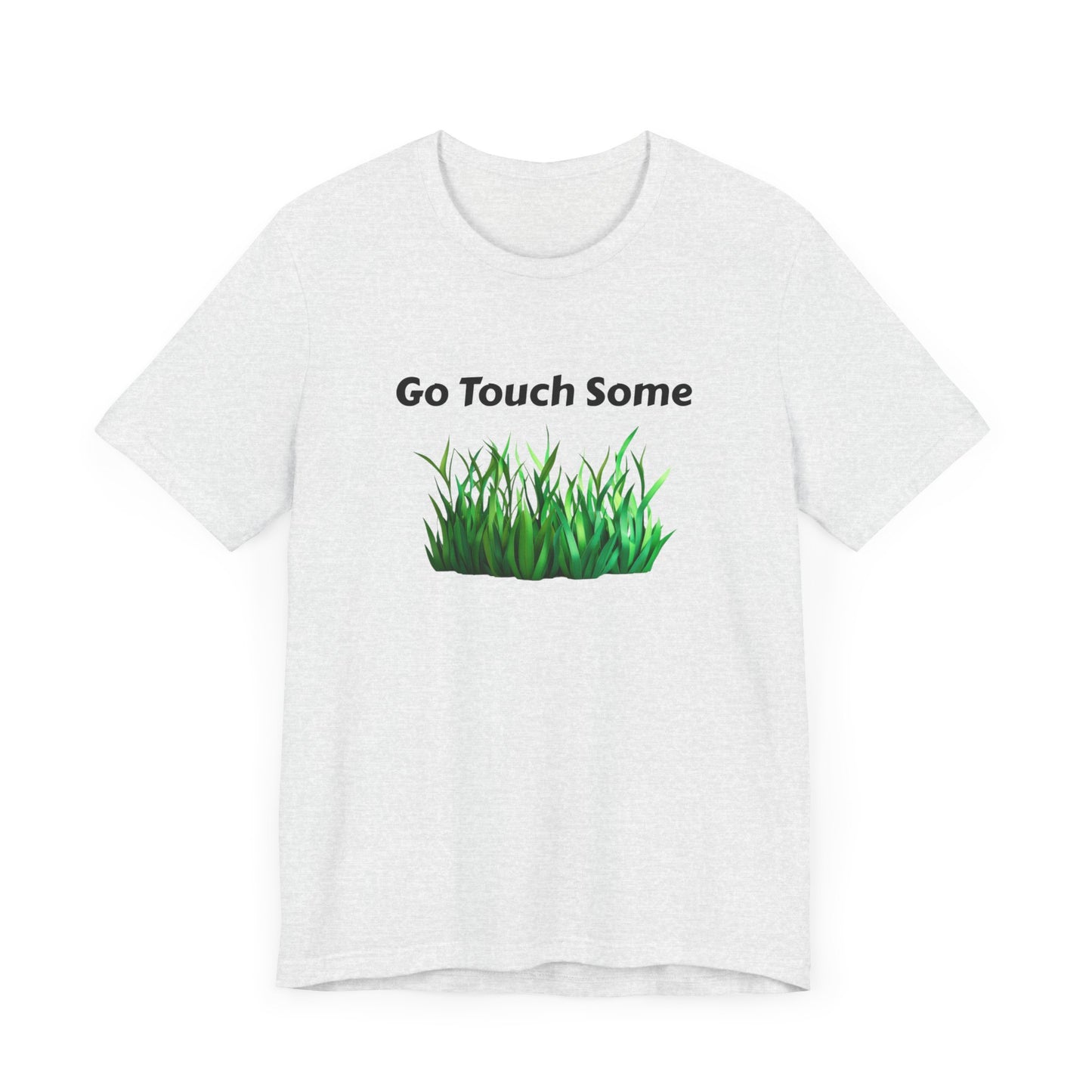 Go Touch Some Grass Unisex Jersey Short Sleeve Tee