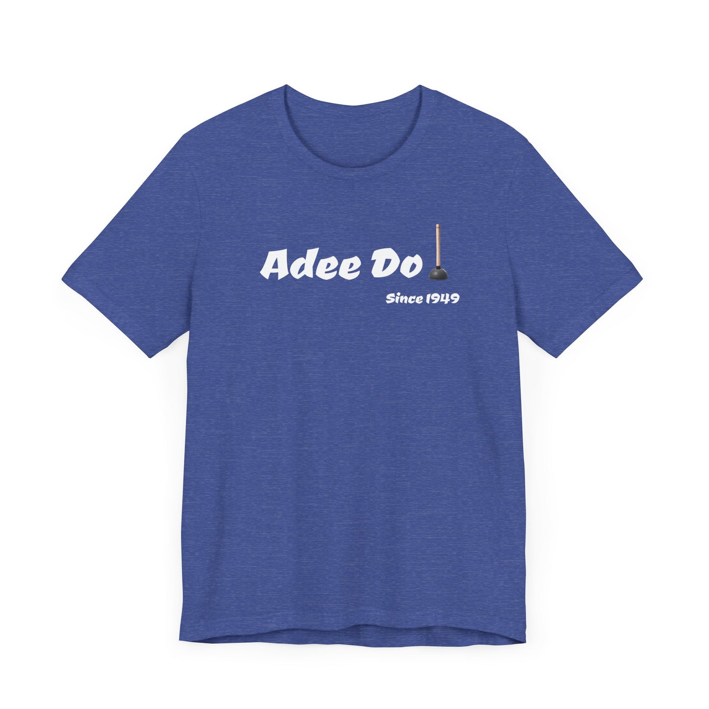 Adee Do! Since 1949 Unisex Jersey Short Sleeve Tee