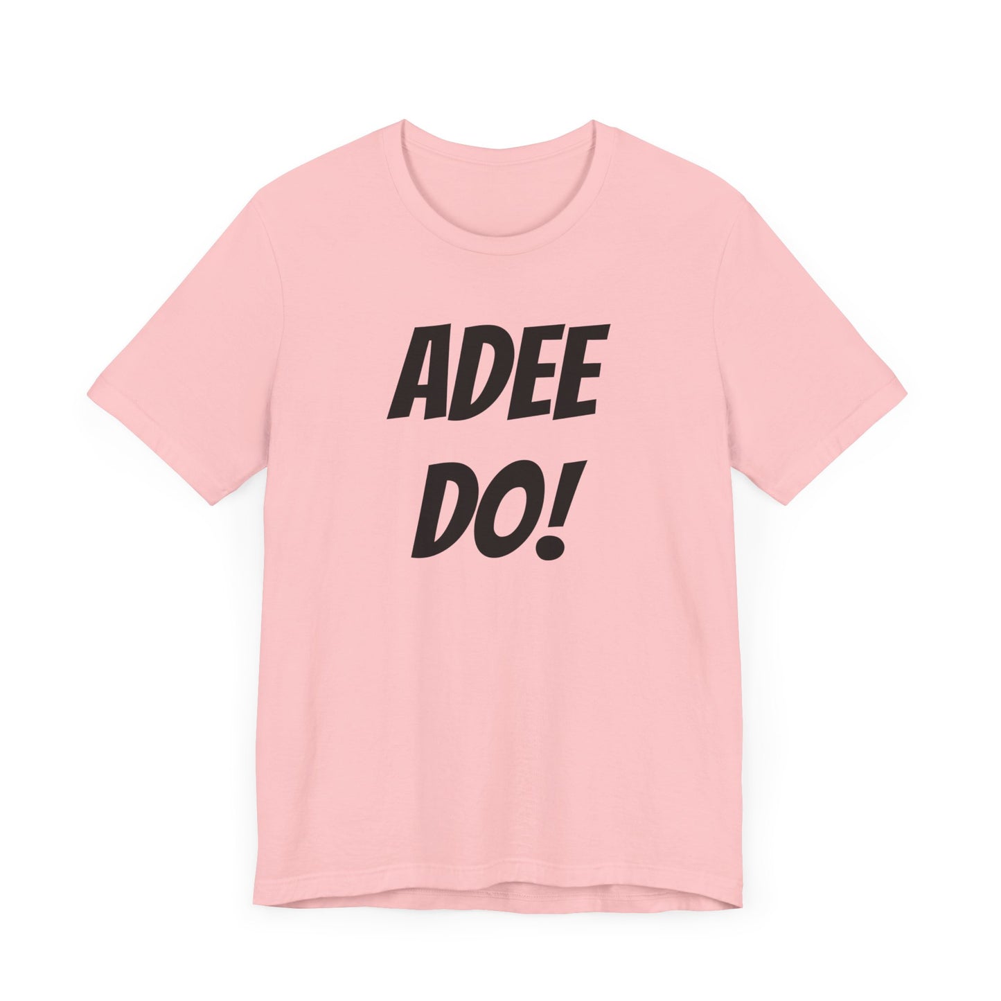 Adee Do! Unisex Jersey Short Sleeve Tee