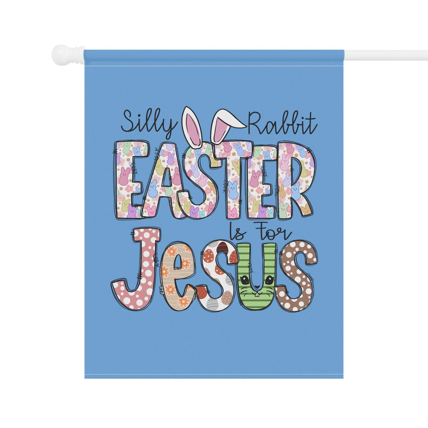 Silly Rabbit Easter is for Jesus Garden & House Banner