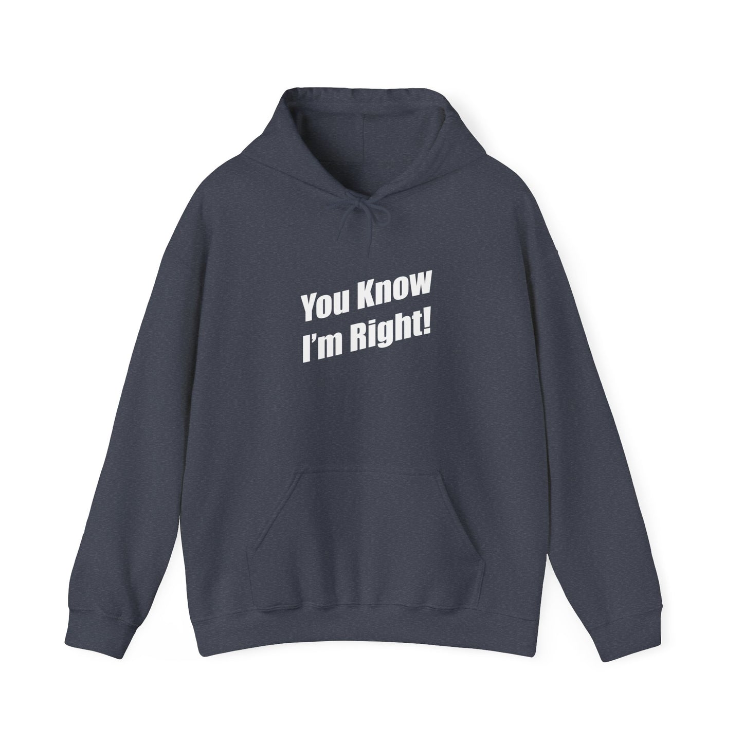 You Know I'm Right! Unisex Heavy Blend™ Hooded Sweatshirt