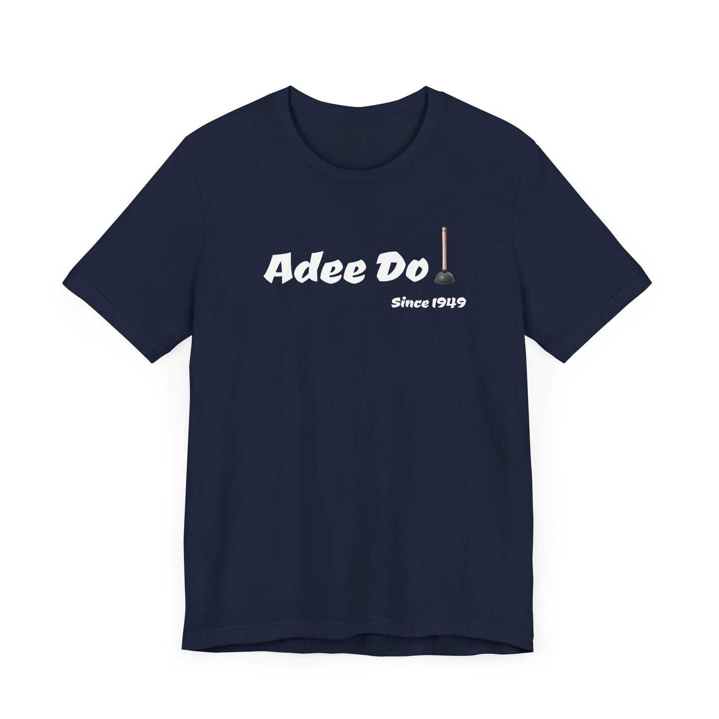 Adee Do! Since 1949 Unisex Jersey Short Sleeve Tee