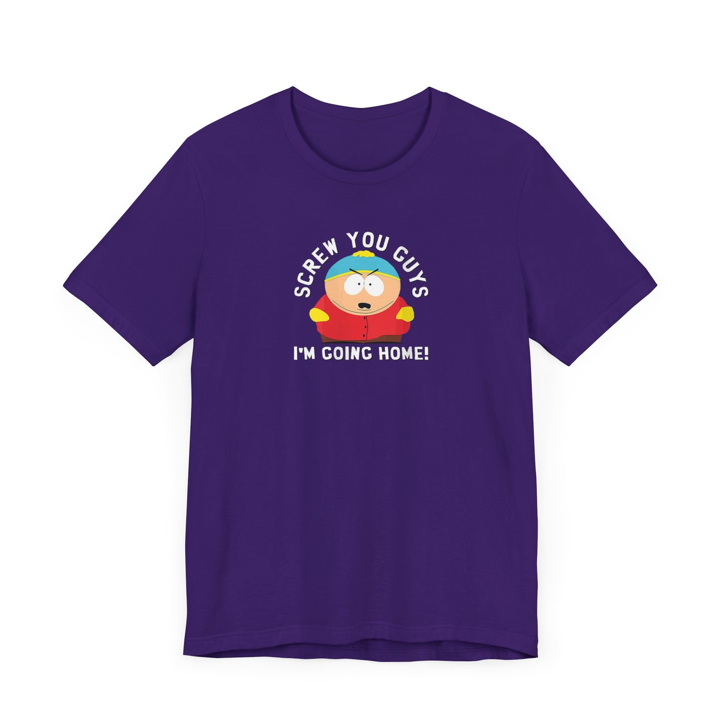 Screw You Guys I'm Going Home! Unisex Jersey Short Sleeve Tee