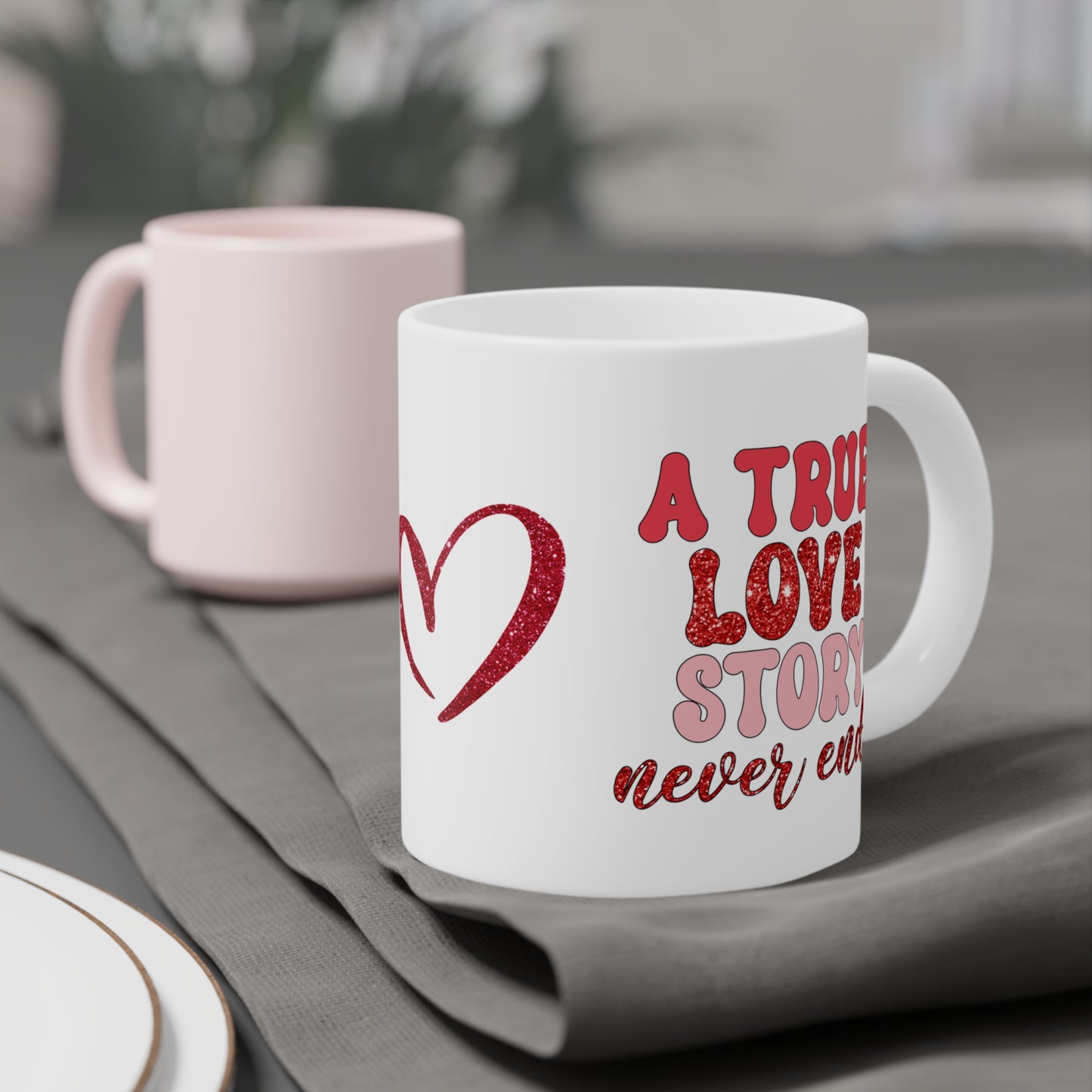 A True Love Story Ceramic Mugs (11oz\15oz\20oz)