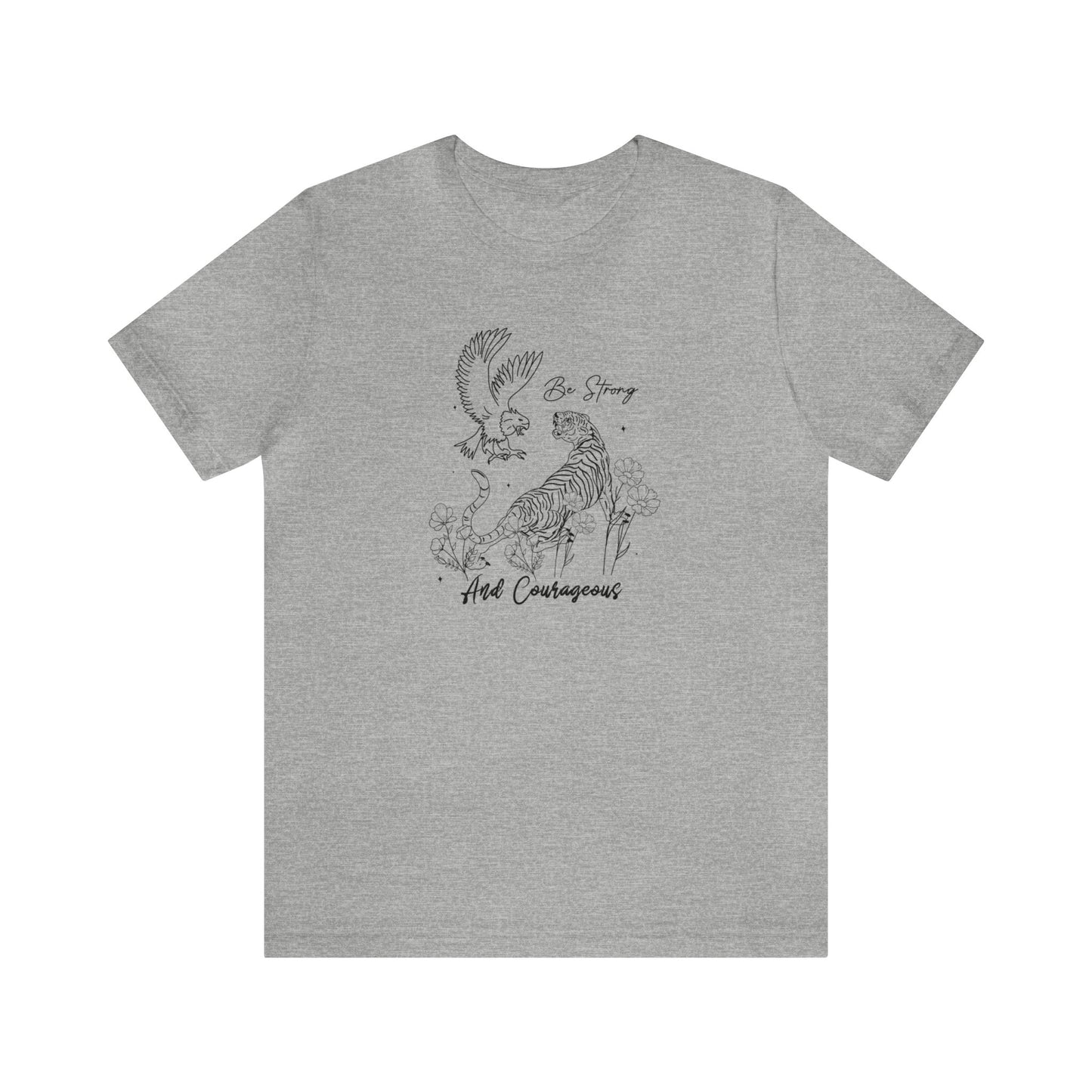 Be Strong and Courageous Unisex Jersey Short Sleeve Tee