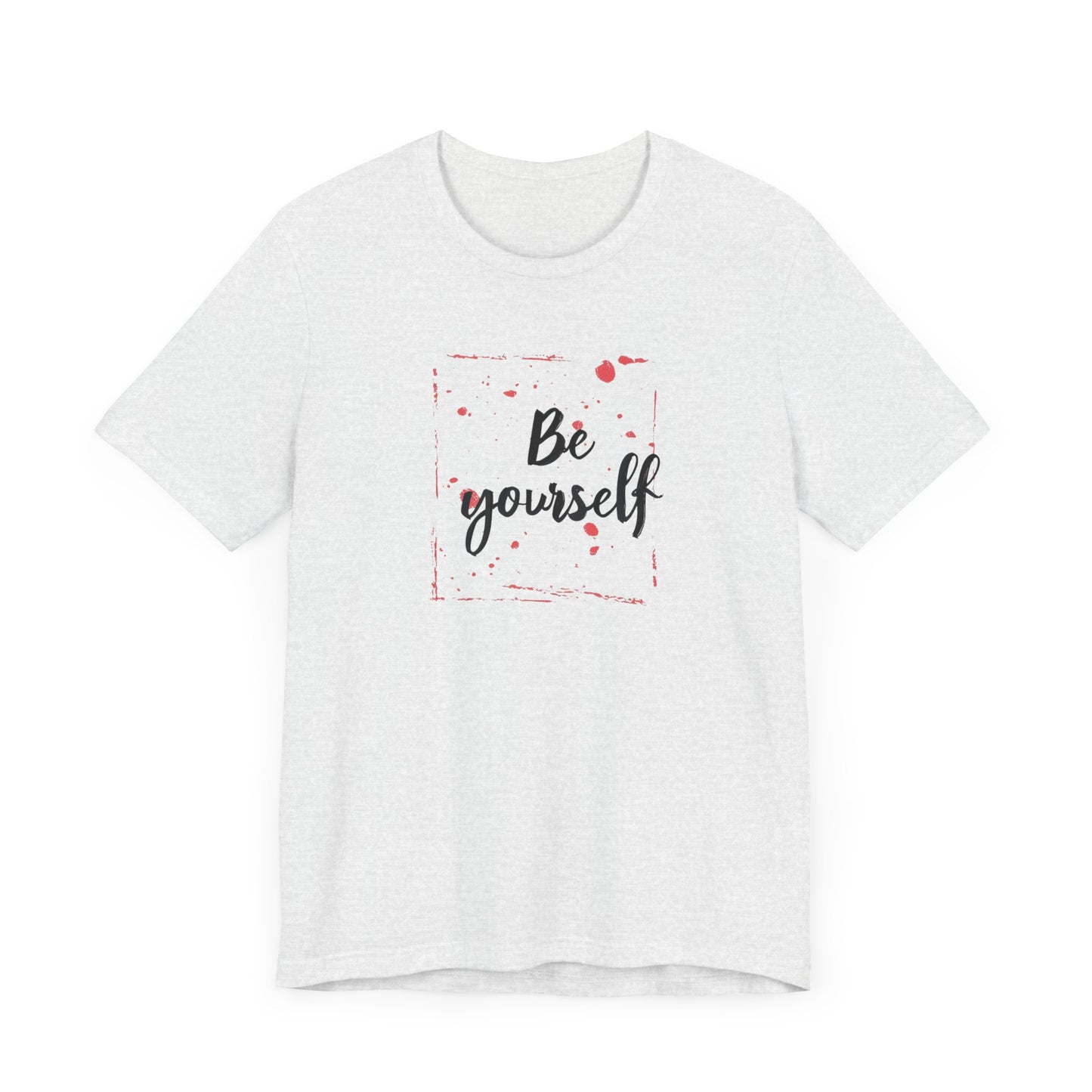 Be Yourself Unisex Jersey Short Sleeve Tee