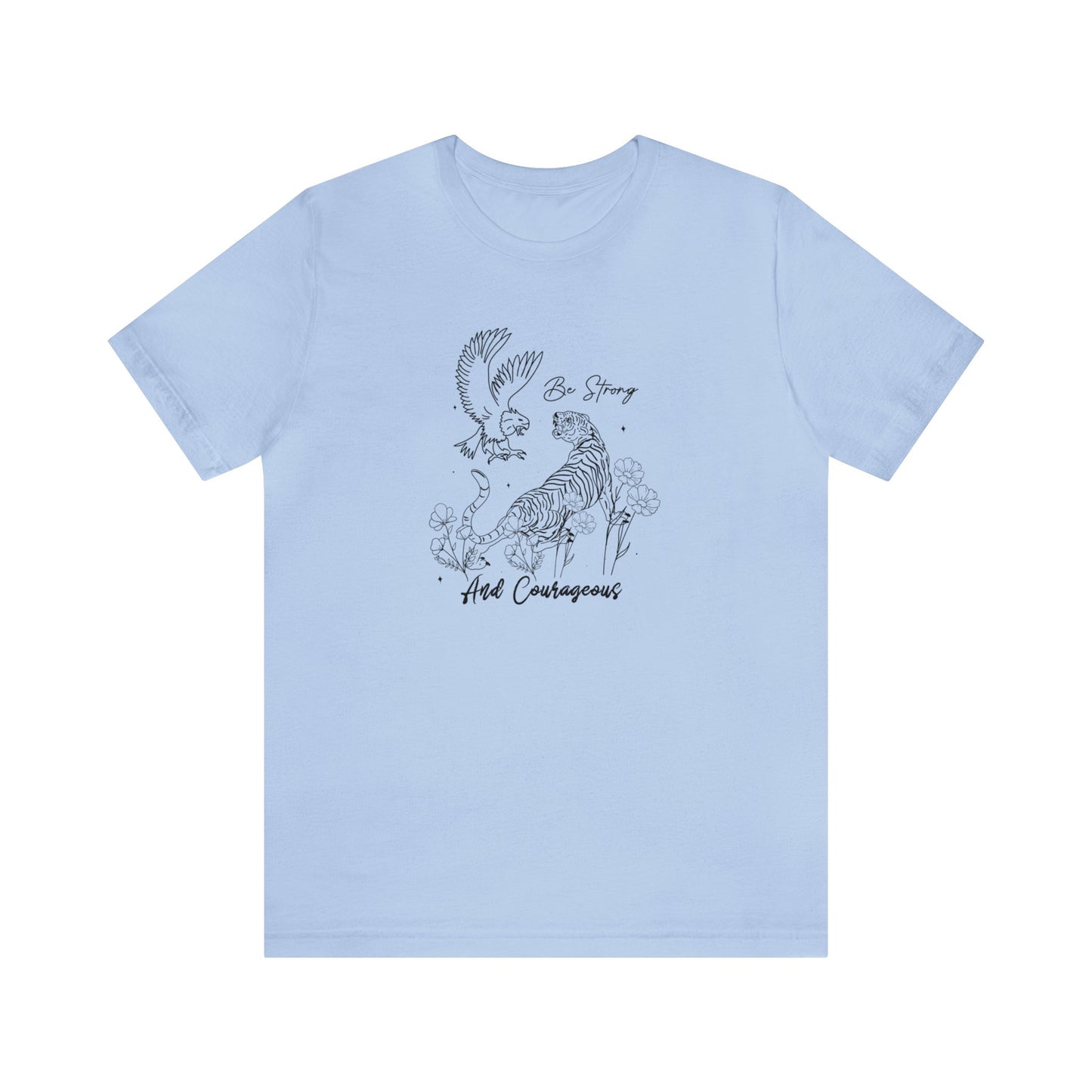 Be Strong and Courageous Unisex Jersey Short Sleeve Tee