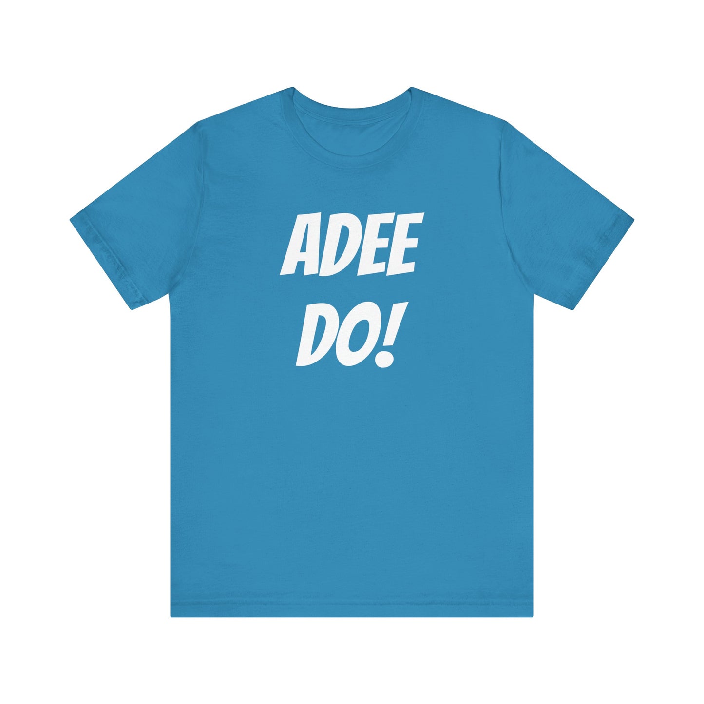 Adee Do! Unisex Jersey Short Sleeve Tee