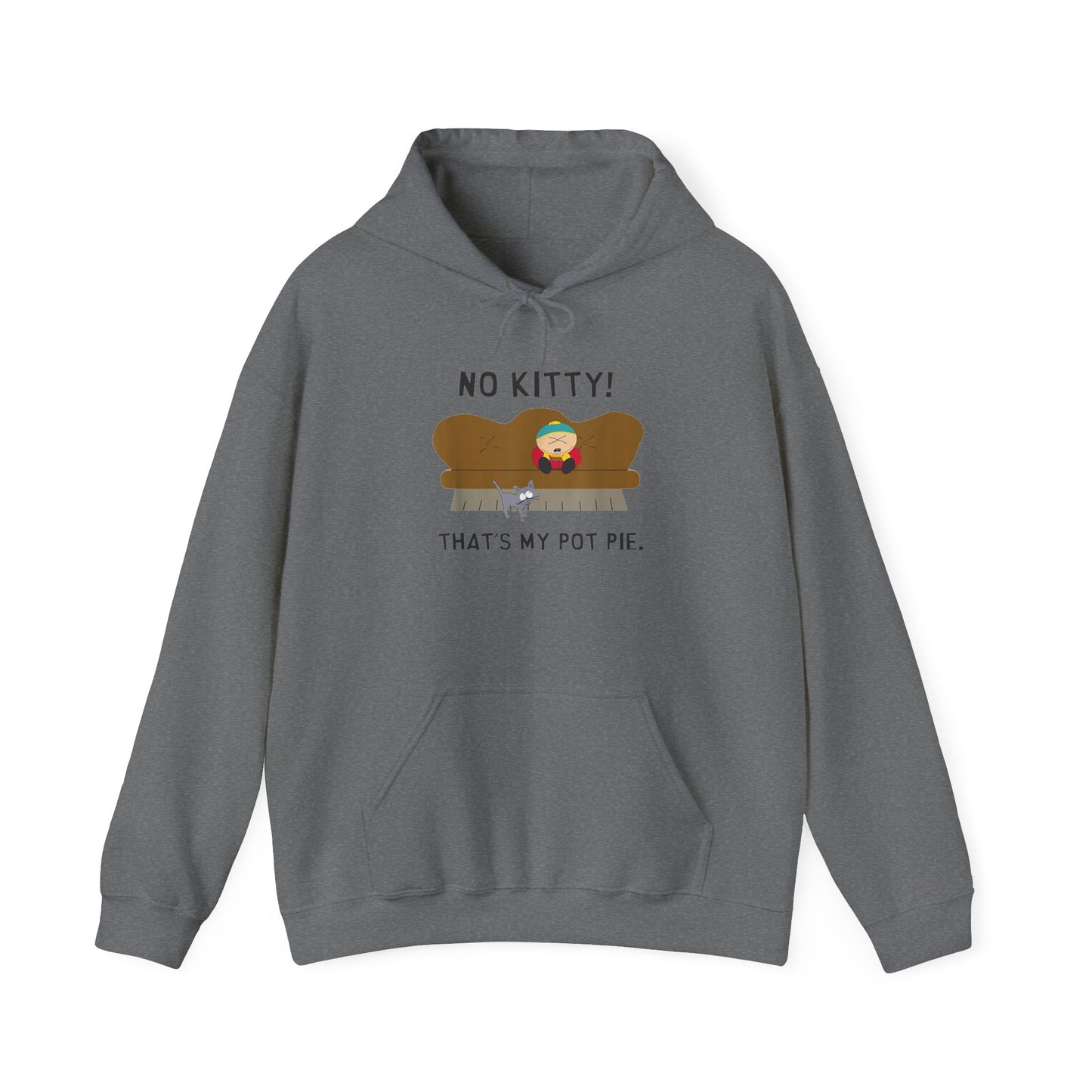 No Kitty! That's My Pot Pie! Hooded Sweatshirt - Perfect for South Park Lovers and Cozy Days