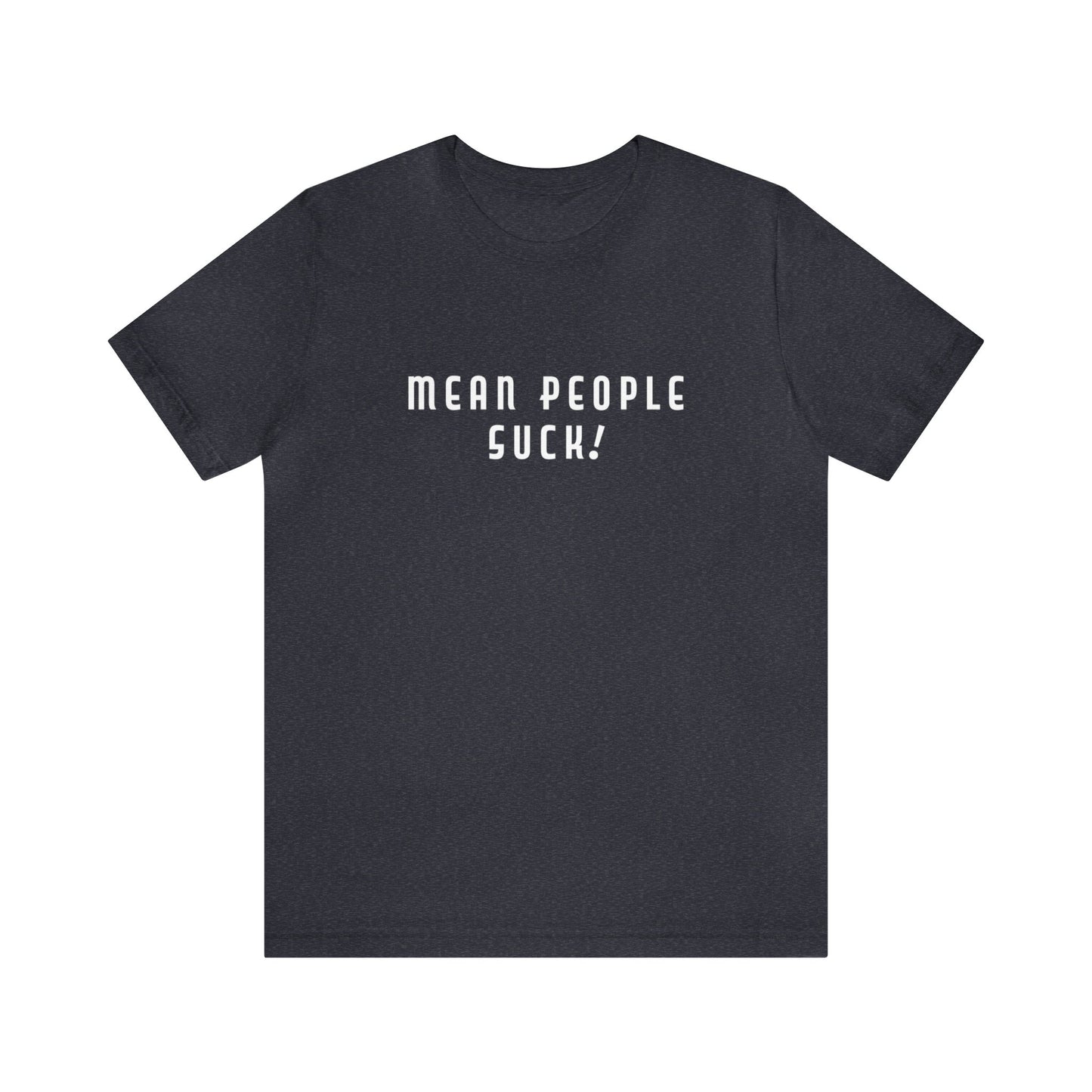 Mean People Suck! It's Kool to Be Kind! Unisex Jersey Short Sleeve Tee