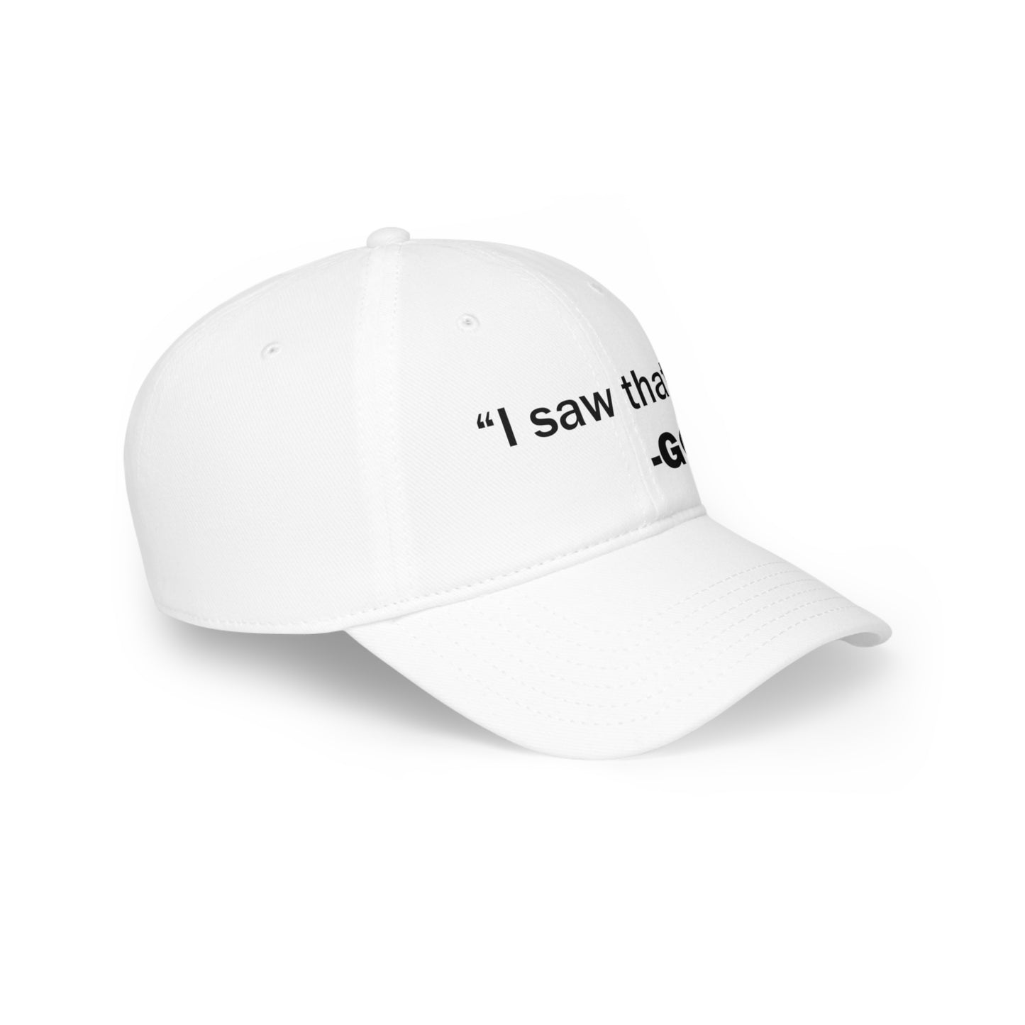 I Saw That -GOD Low Profile Baseball Cap