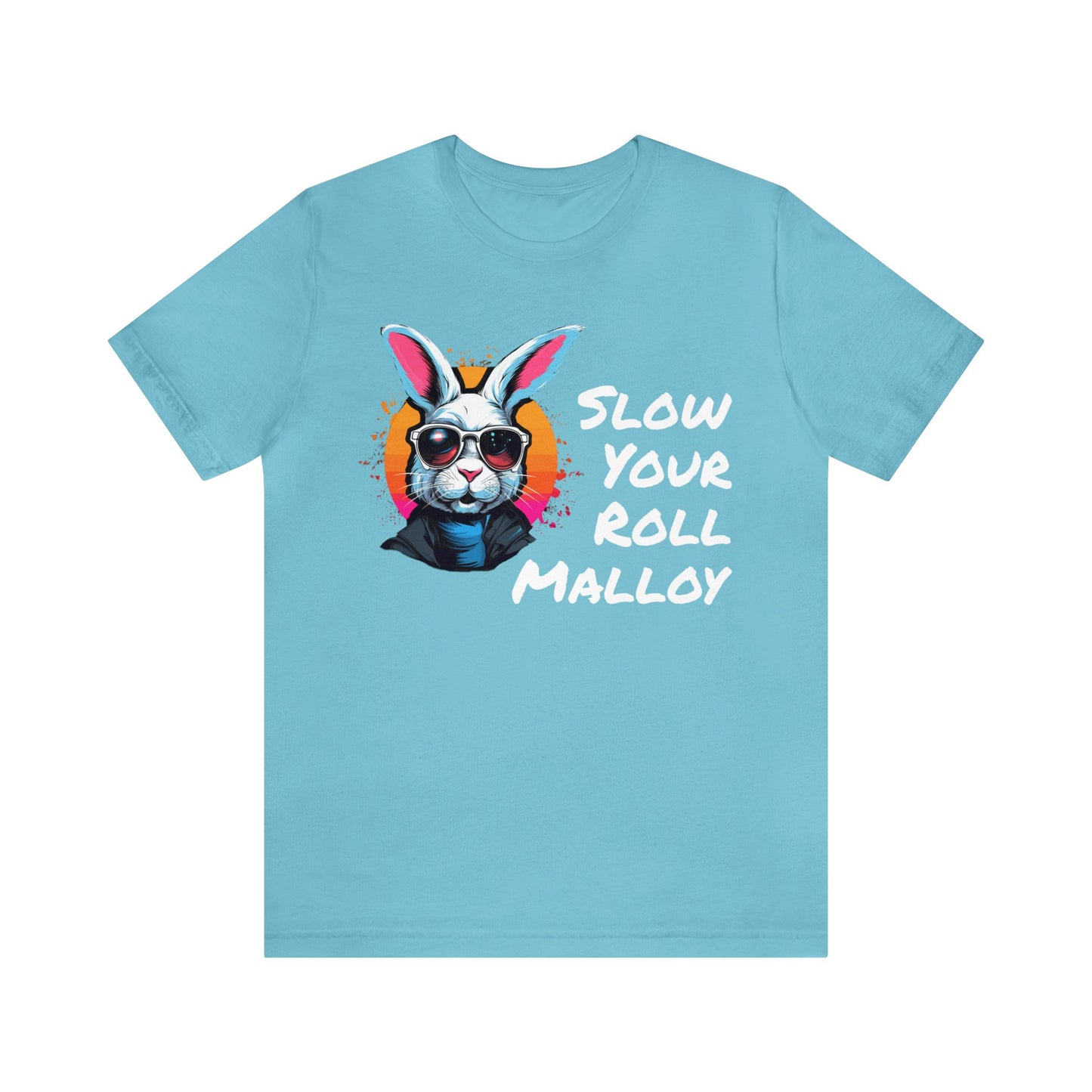 Slow your Roll Malloy Unisex Jersey Short Sleeve Tee