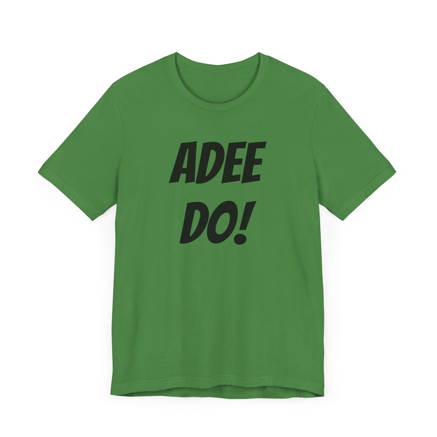 Adee Do! Unisex Jersey Short Sleeve Tee