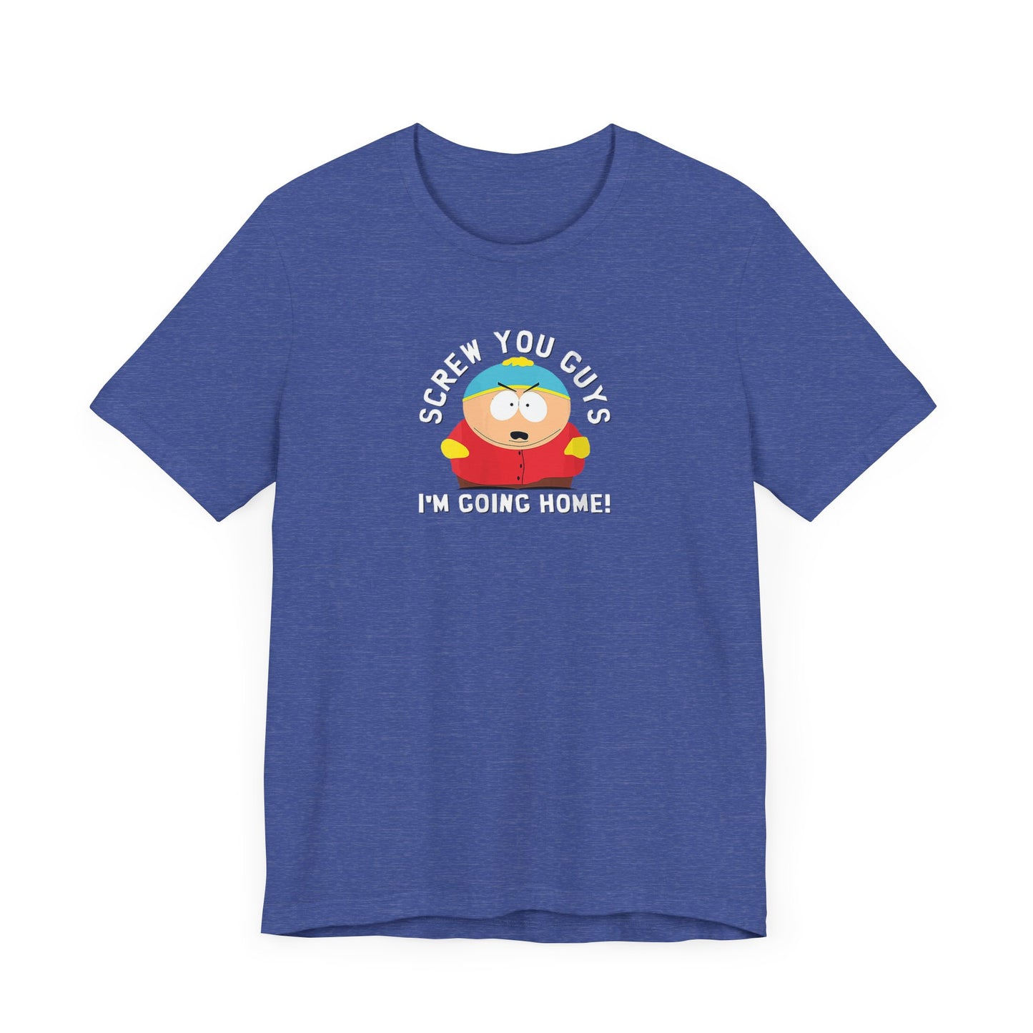 Screw You Guys I'm Going Home! Unisex Jersey Short Sleeve Tee