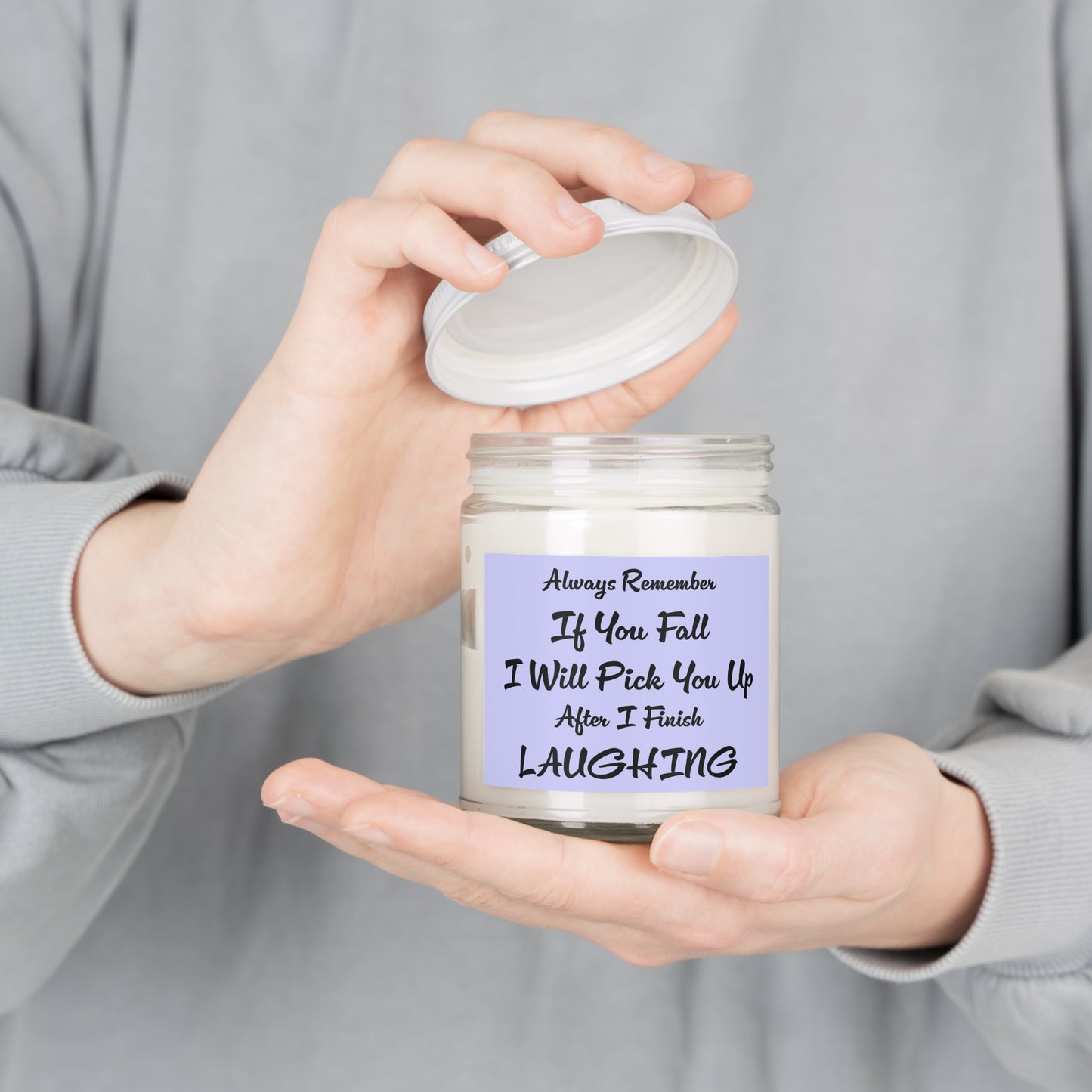 Always Remember If You Fall I Will Pick You Up After I Finish Laughing Scented Candles, 9oz
