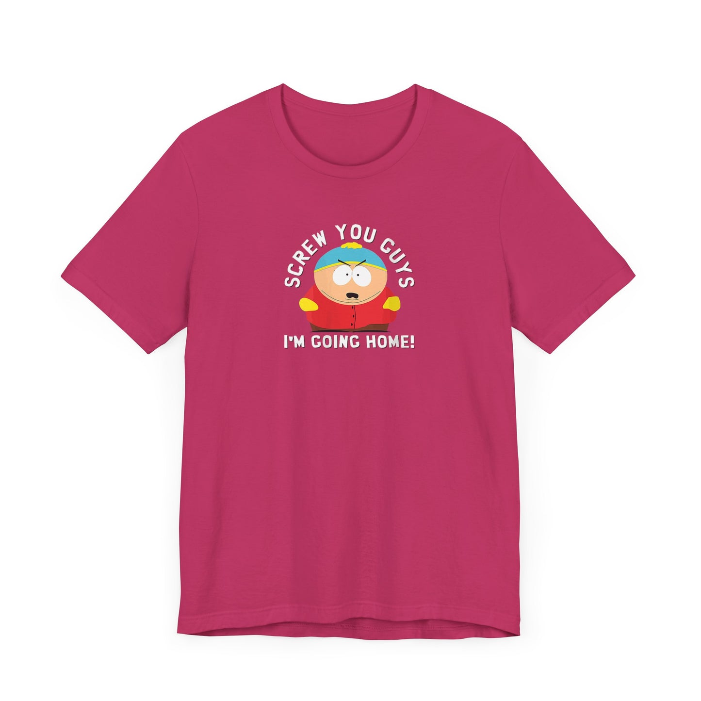 Screw You Guys I'm Going Home! Unisex Jersey Short Sleeve Tee