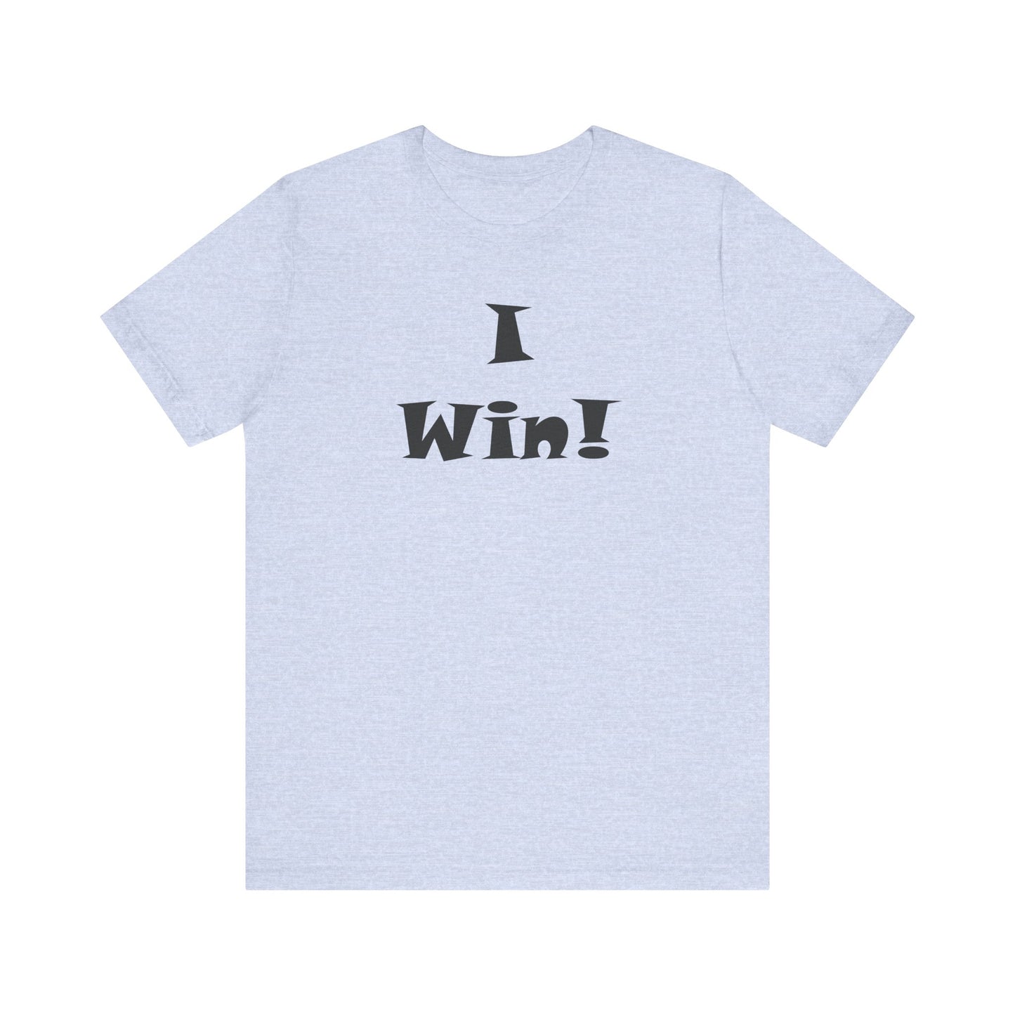 I Win! Unisex Jersey Tee - Perfect for Celebrations and Everyday Wins