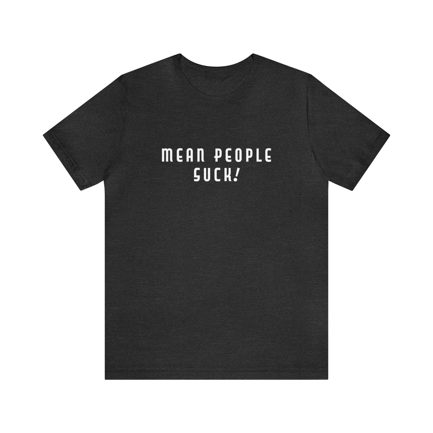 Mean People Suck! Sprinkle Kindness It's Free! Unisex Jersey Short Sleeve Tee