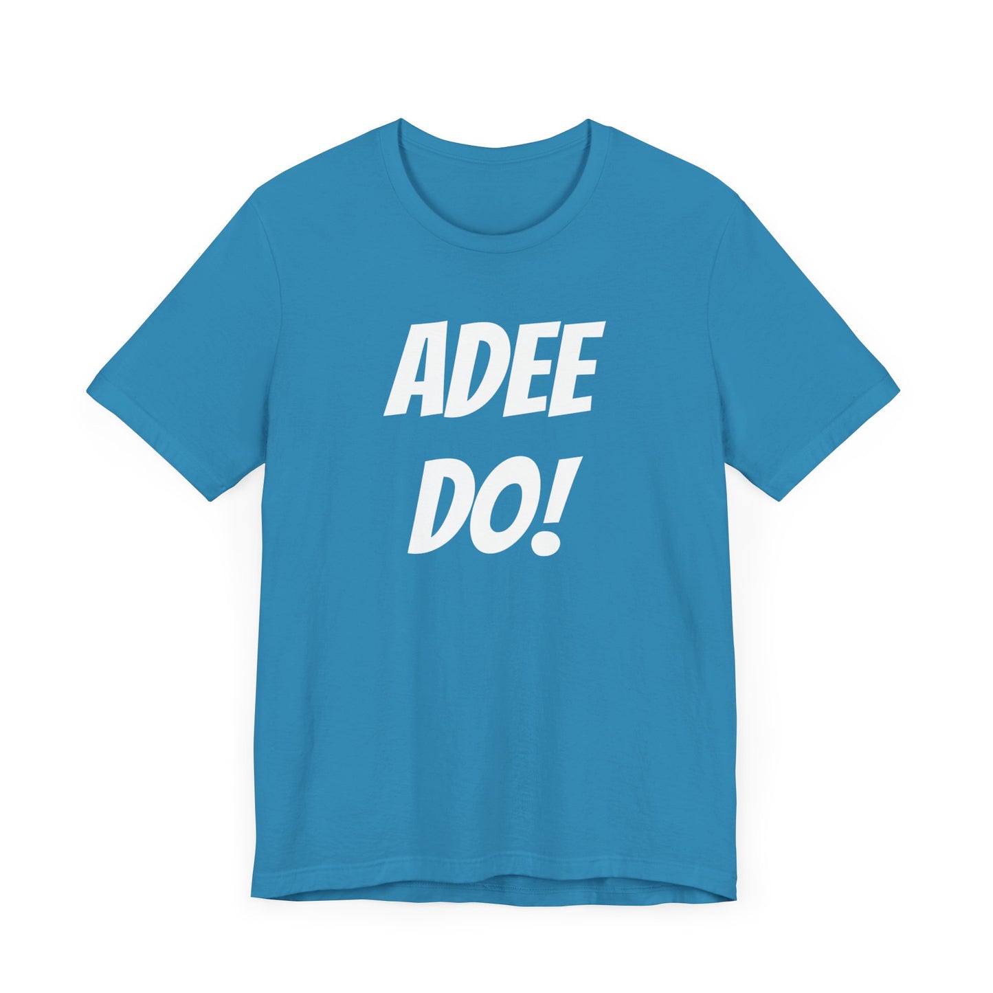Adee Do! Unisex Jersey Short Sleeve Tee