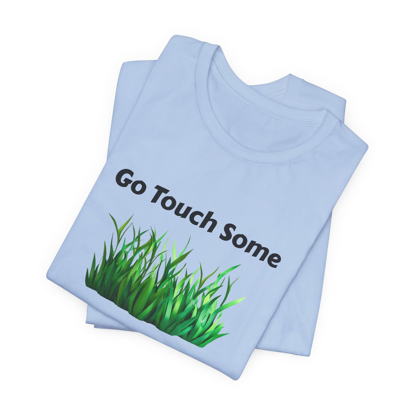 Go Touch Some Grass Unisex Jersey Short Sleeve Tee